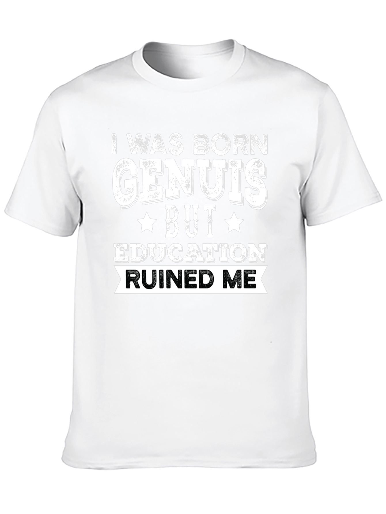 I Was Born Genius Funny T-Shirt