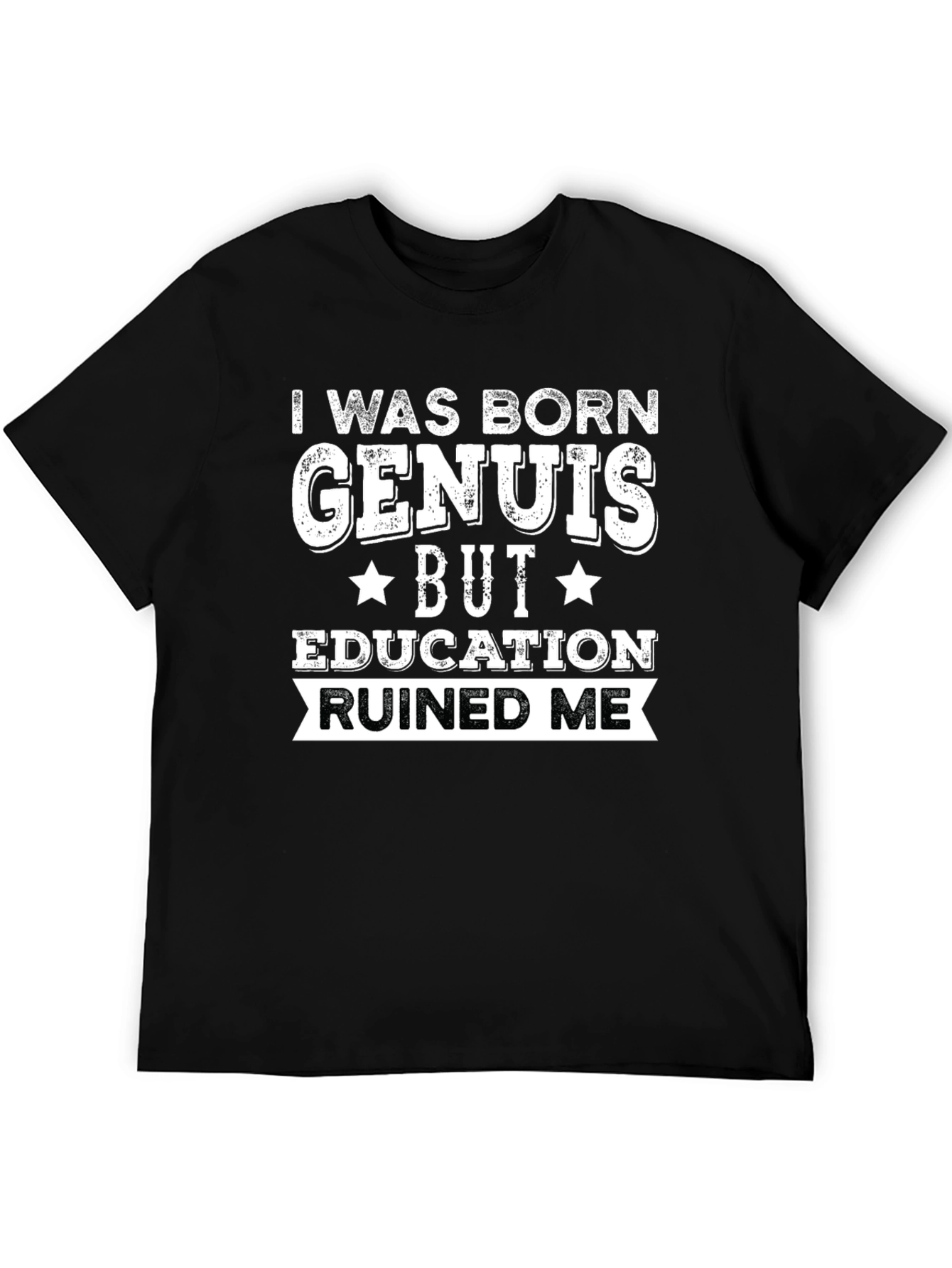 I Was Born Genius Funny T-Shirt