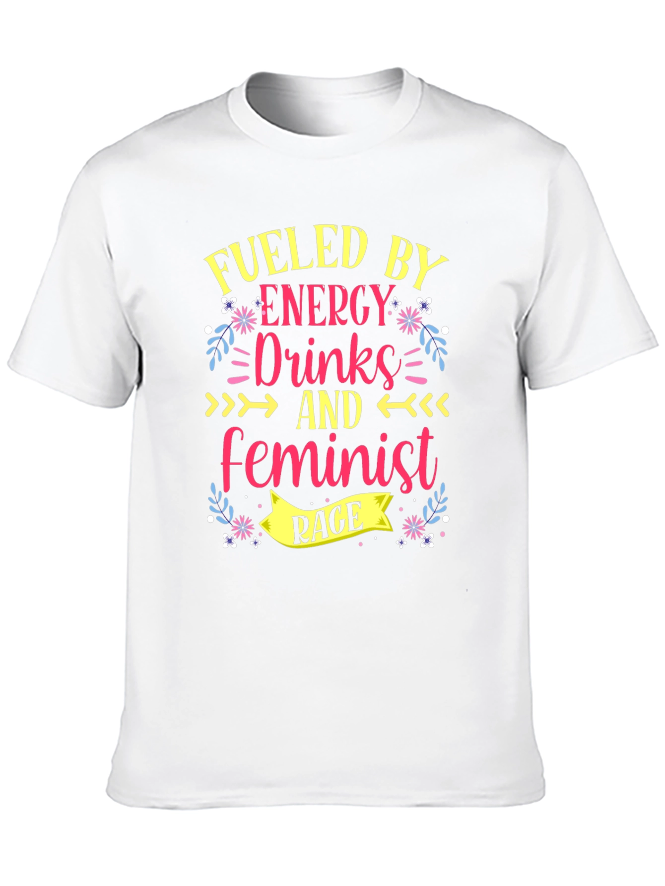Fueled by Energy Drinks Feminist Rage T-Shirt