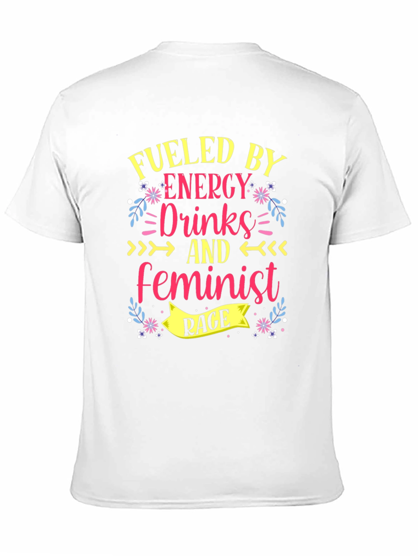 Fueled by Energy Drinks Feminist Rage T-Shirt