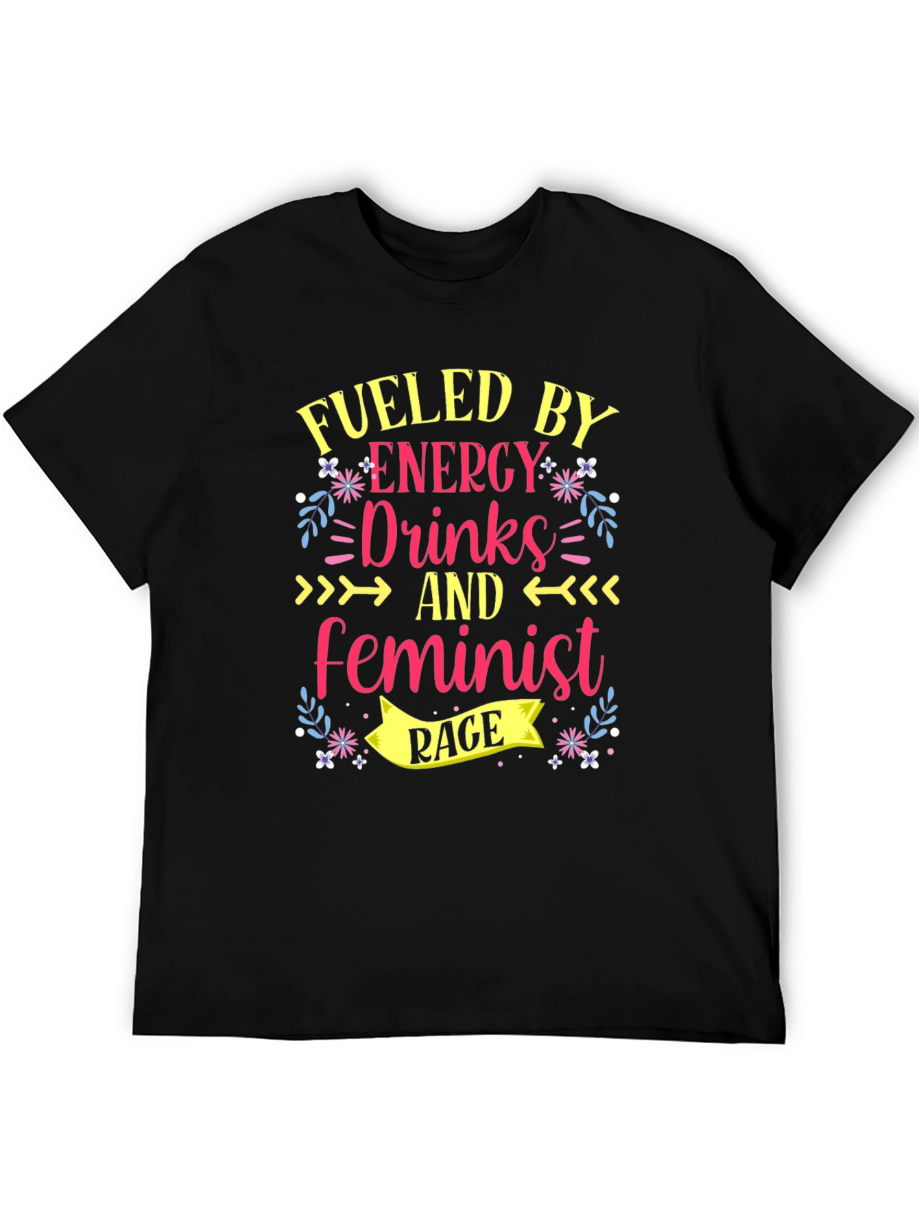Fueled by Energy Drinks Feminist Rage T-Shirt
