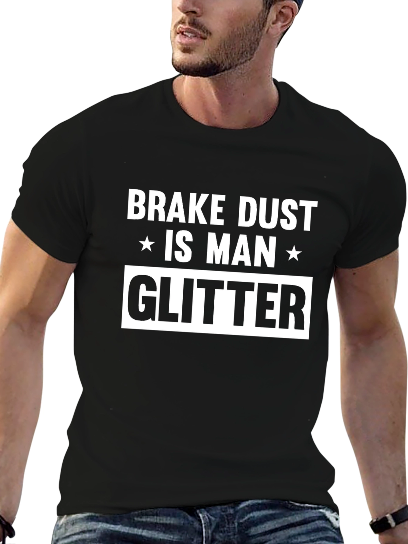 Brake Dust is Man Glitter Graphic T-Shirt