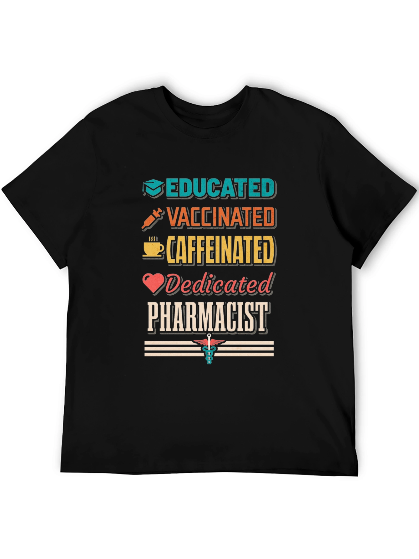 Educated Vaccinated Caffeinated Pharmacist T-Shirt