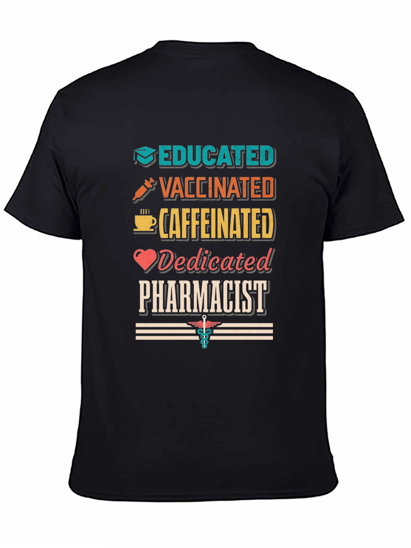 Educated Vaccinated Caffeinated Pharmacist T-Shirt