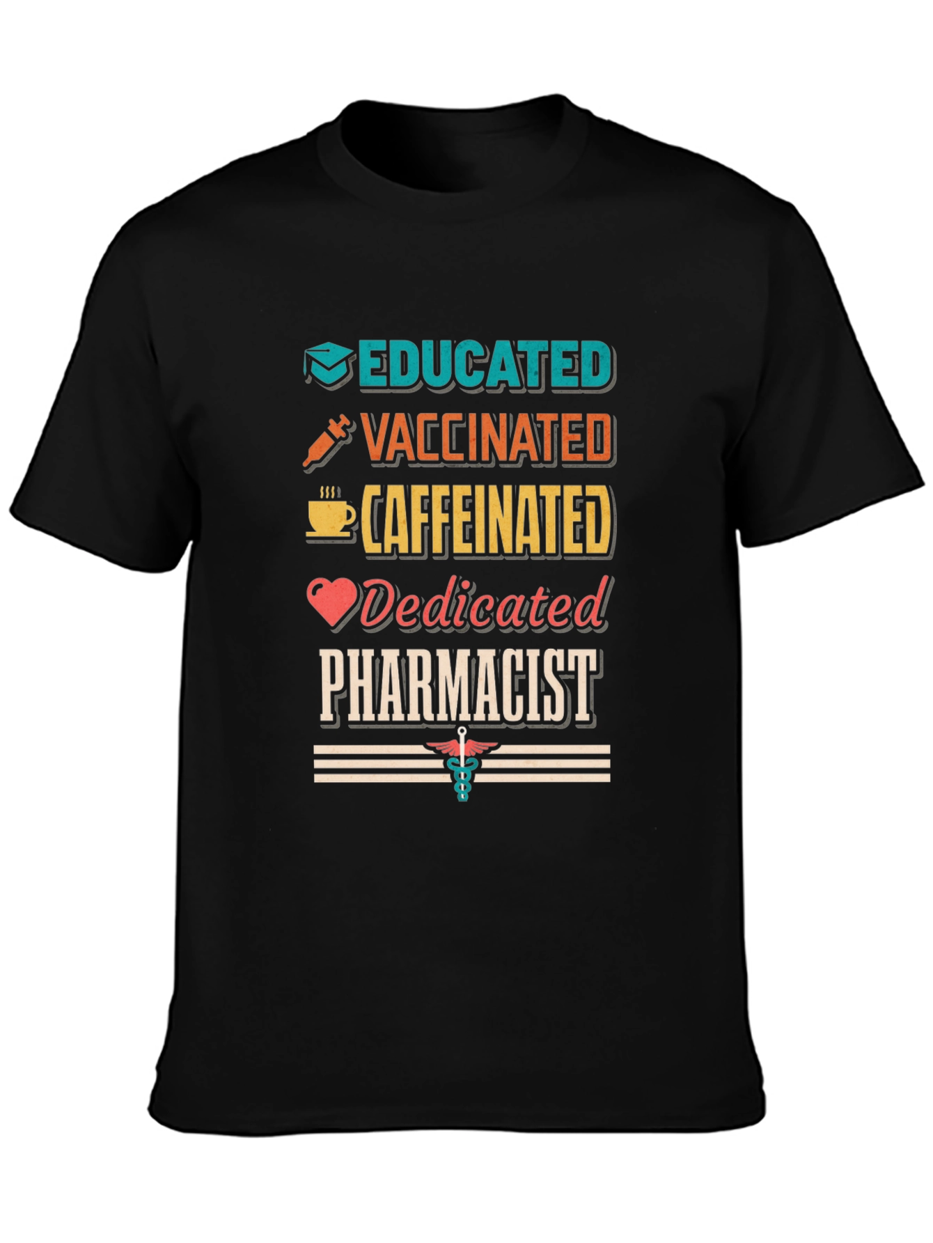 Educated Vaccinated Caffeinated Pharmacist T-Shirt