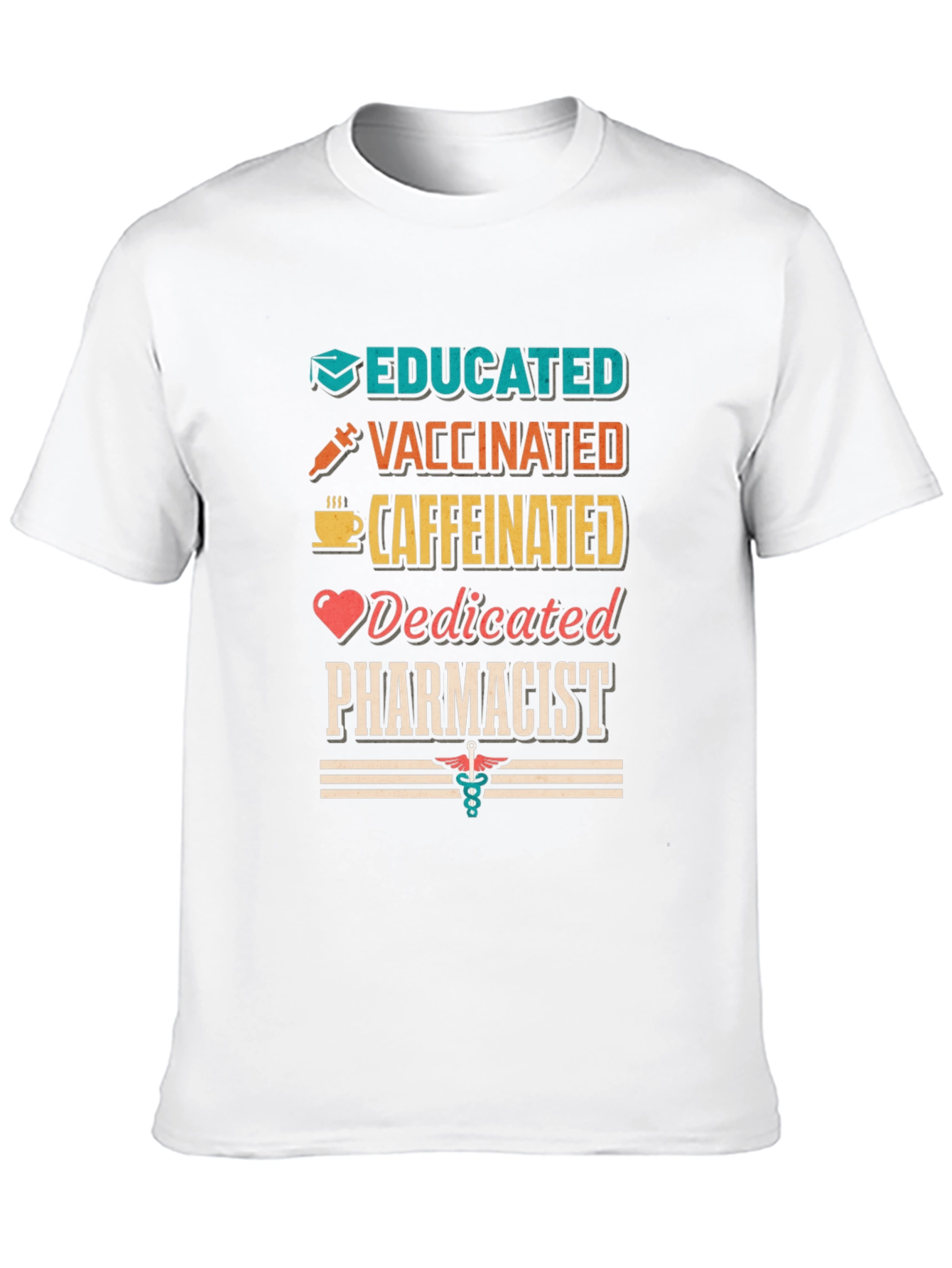Educated Vaccinated Caffeinated Pharmacist T-Shirt