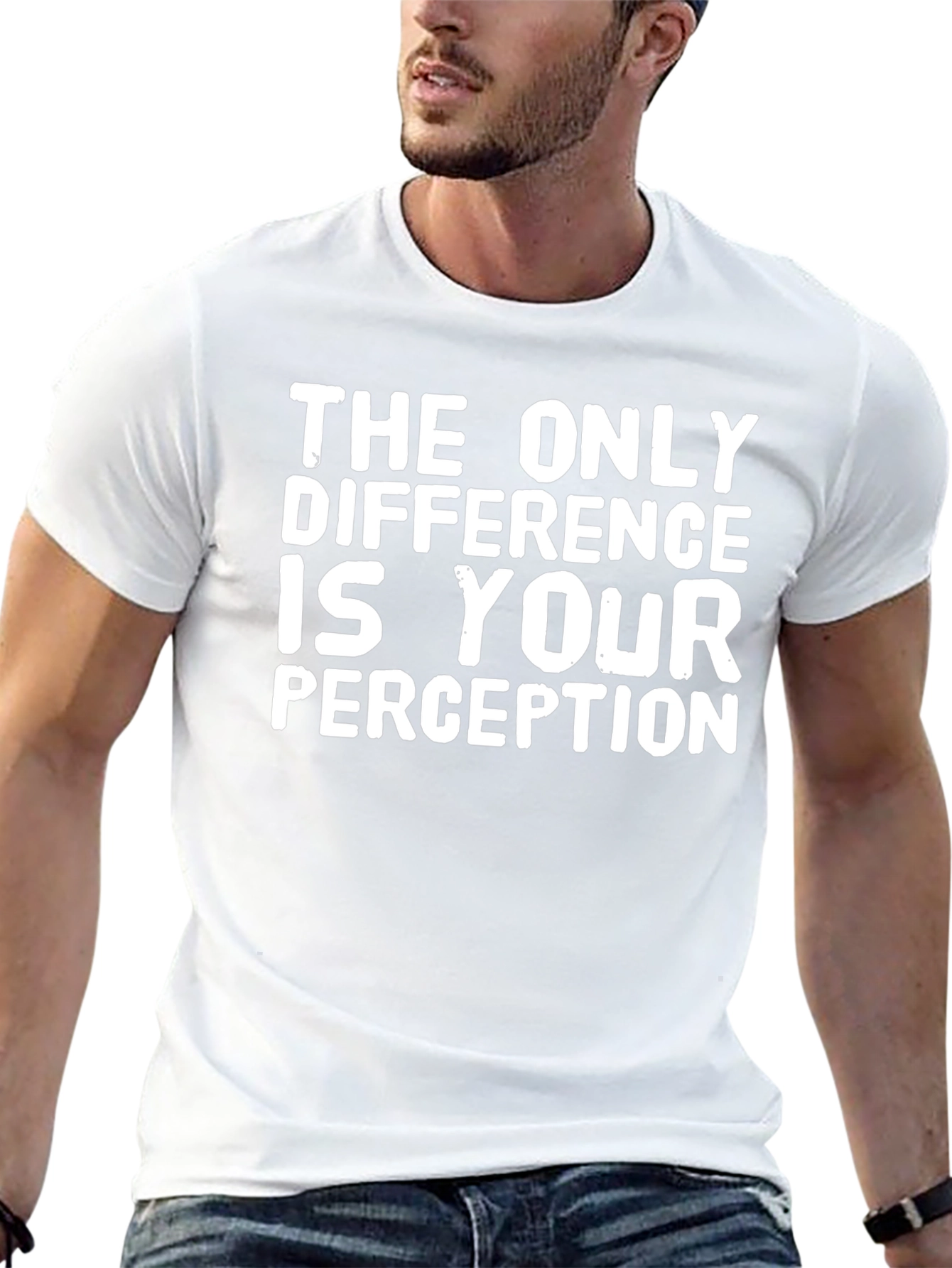 The Only Difference is Your Perception T-Shirt