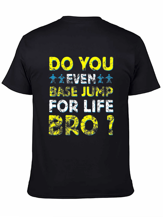 Do You Even BASE Jump For Life Bro T-Shirt