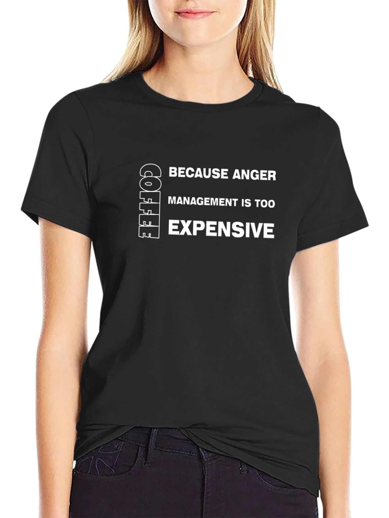 Coffee Because Anger Management Is Too Expensive T-Shirt