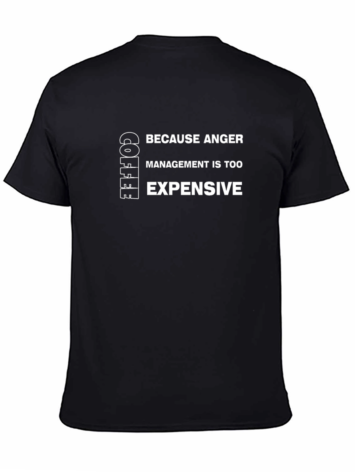 Coffee Because Anger Management Is Too Expensive T-Shirt