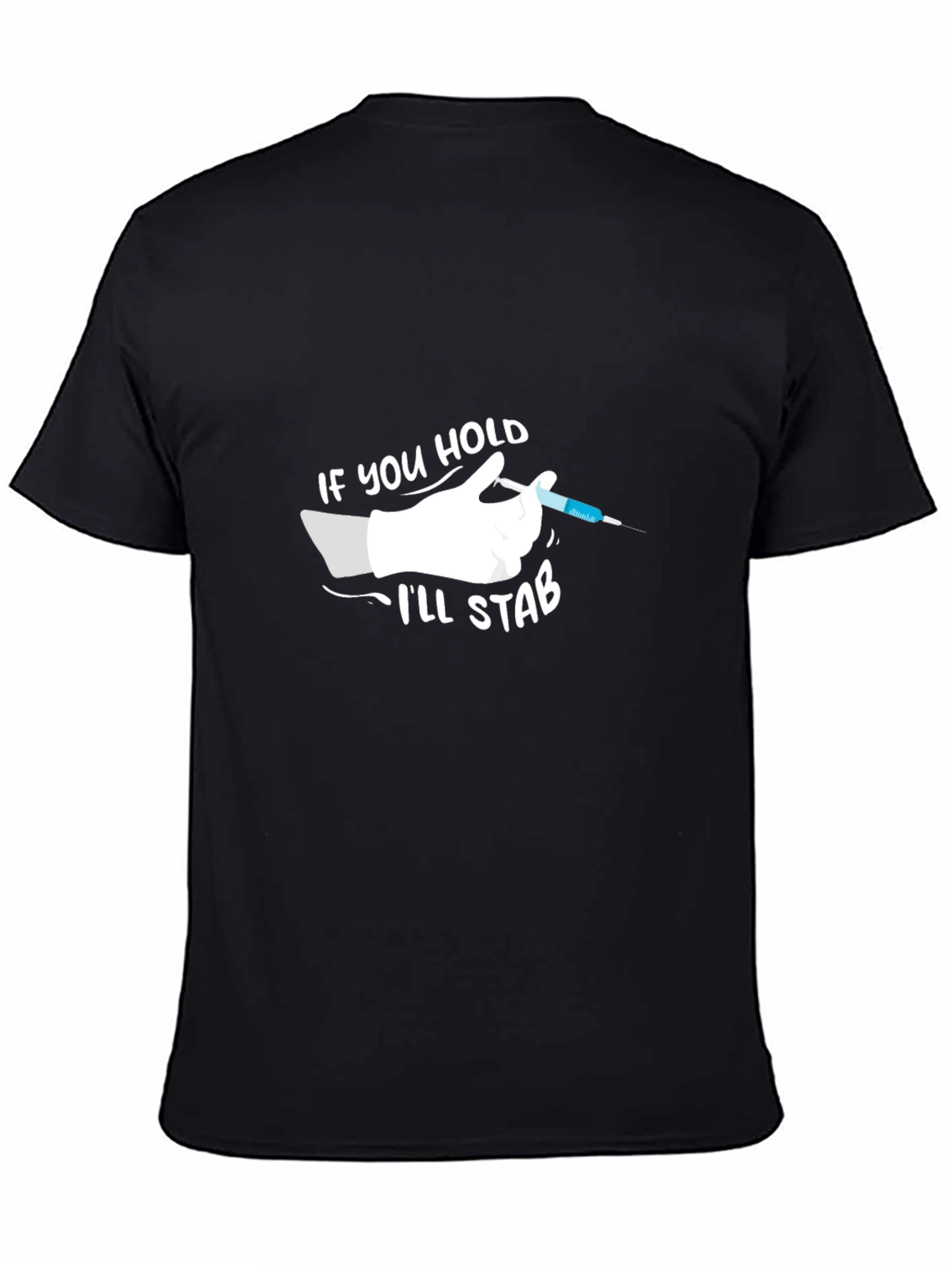 Funny If You Hold Ill Stab T-Shirt