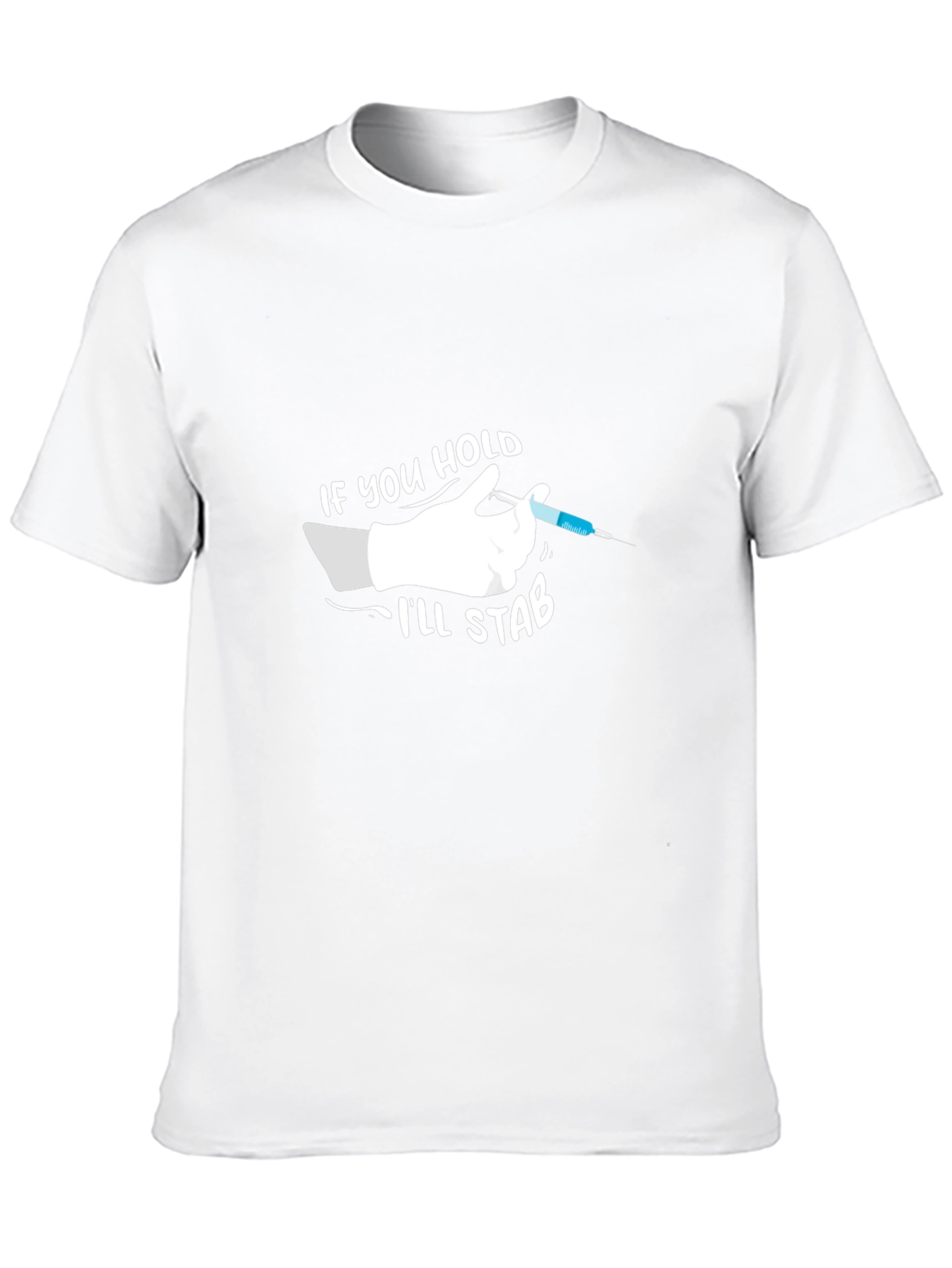 Funny If You Hold Ill Stab T-Shirt