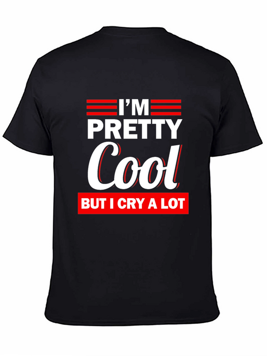 Im Pretty Cool Graphic T-Shirt - Comfortable Everyday Wear