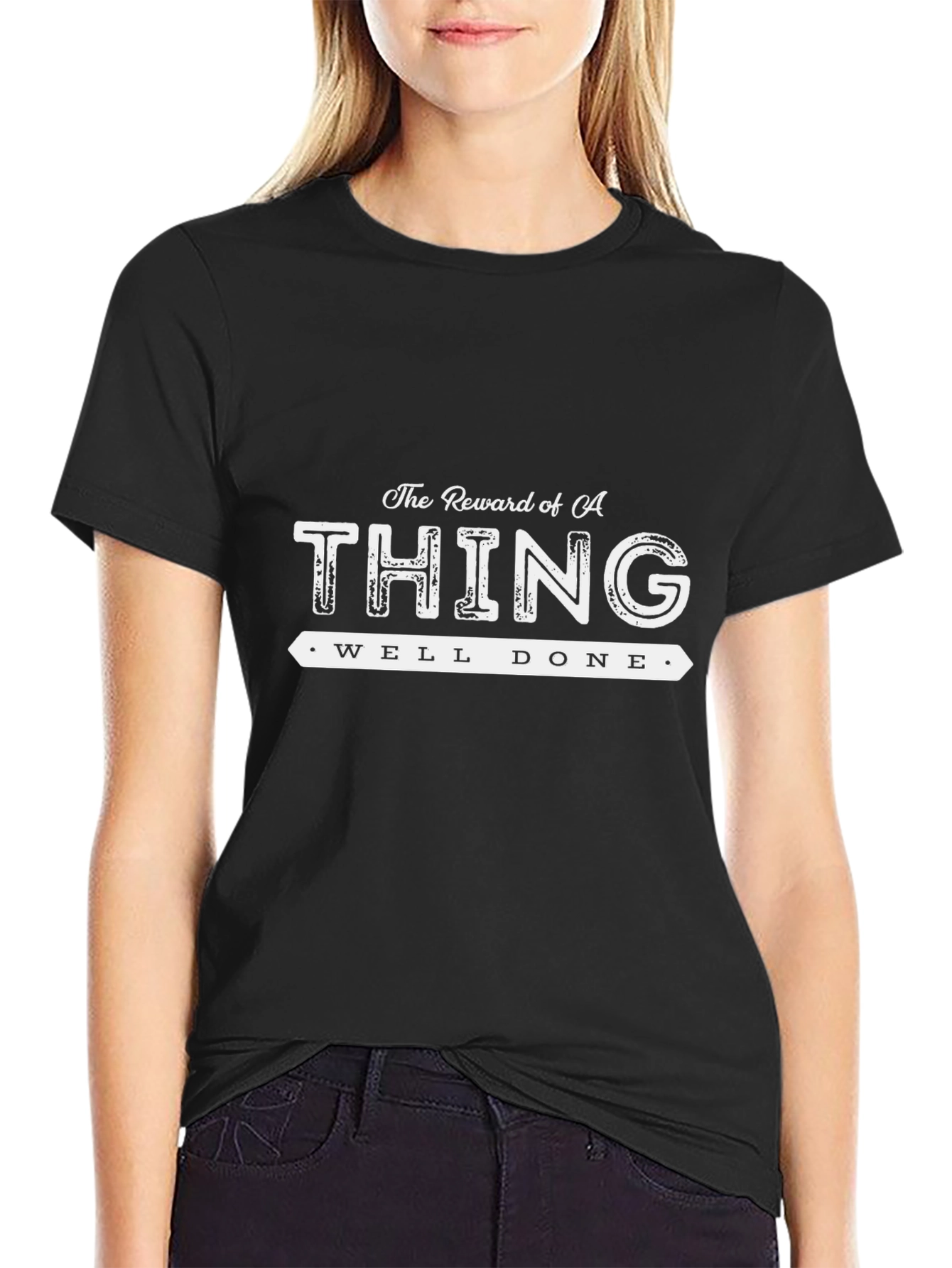 Reward of a Thing Well Done Black T-Shirt
