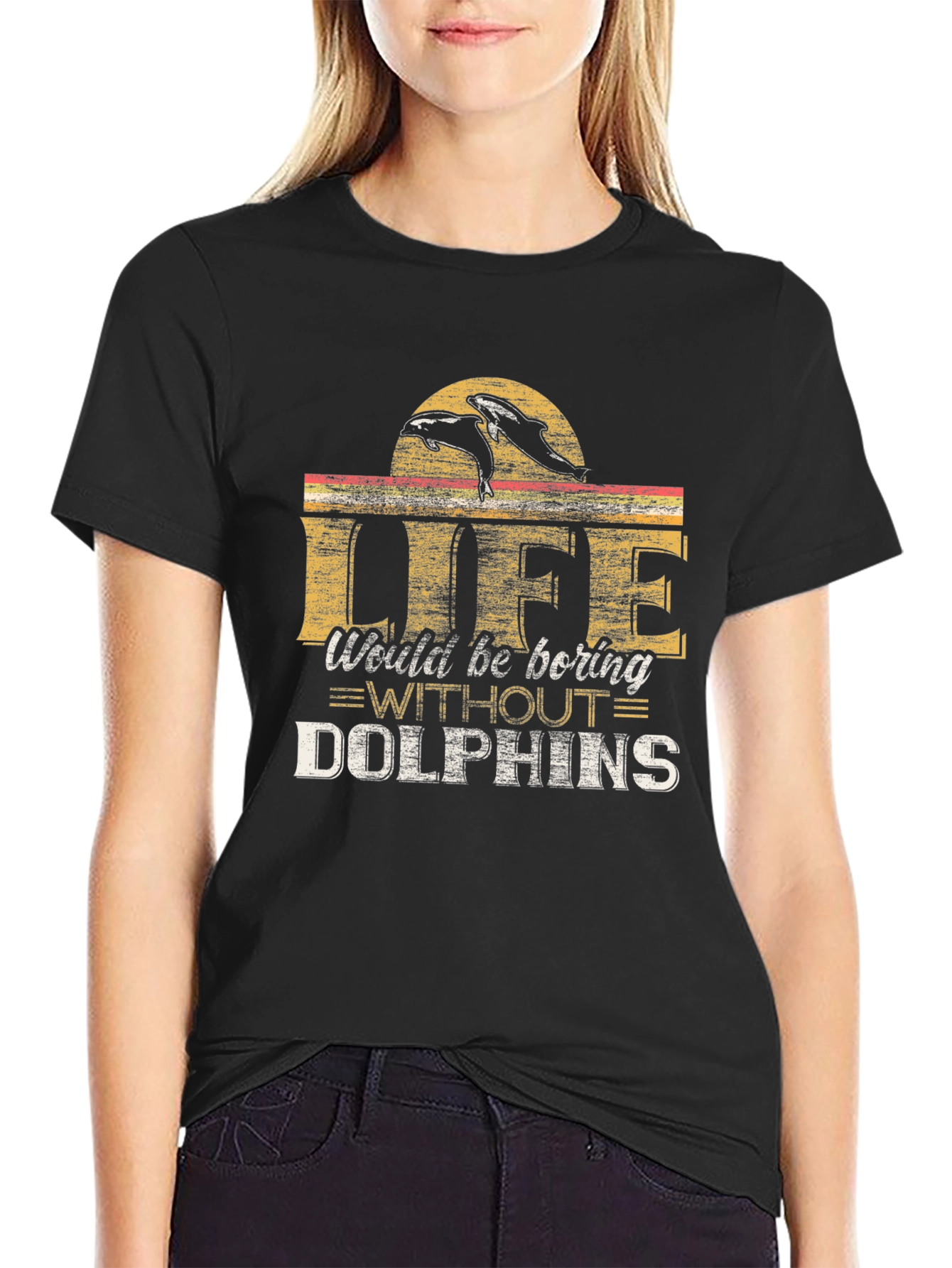 Life Would Be Boring Without Dolphins T-Shirt