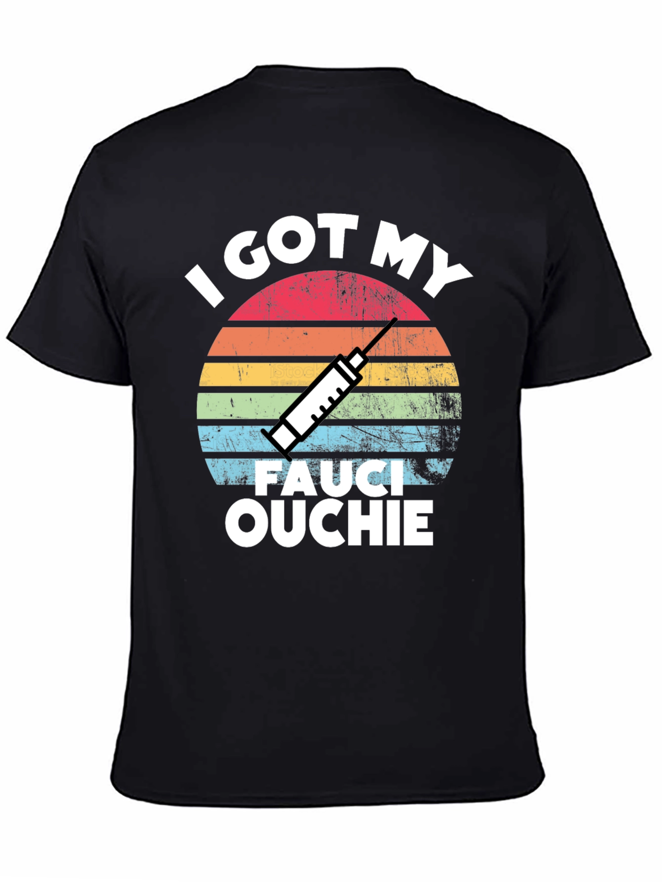 I Got My Fauci Ouchie T-Shirt