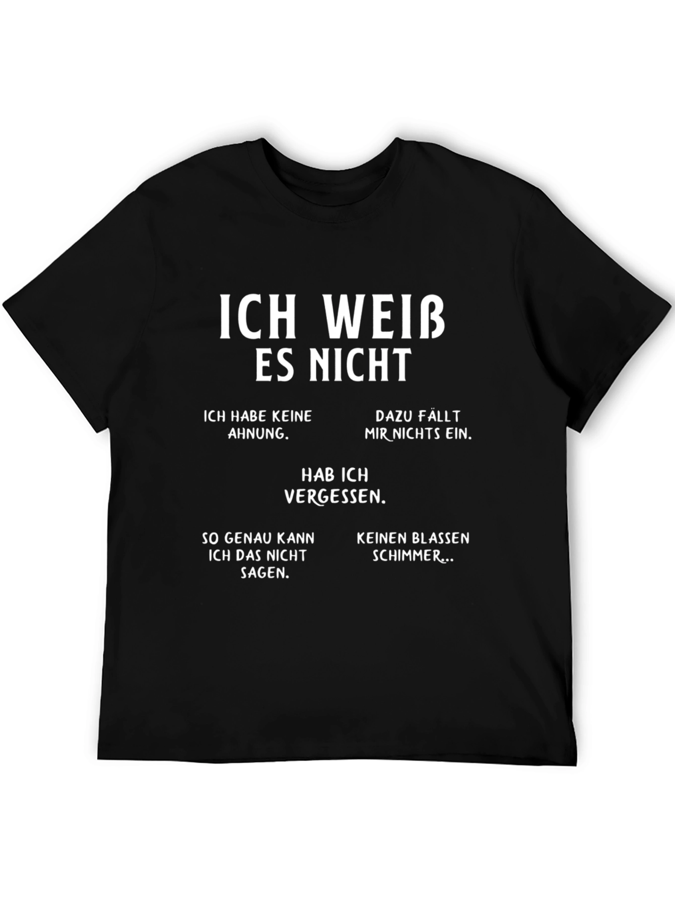 Ich Weiß Es Nicht Mens Graphic T-Shirt