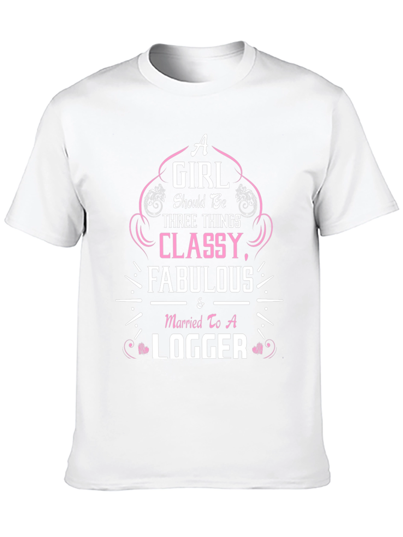 Classy Fabulous Logger Wife T-Shirt