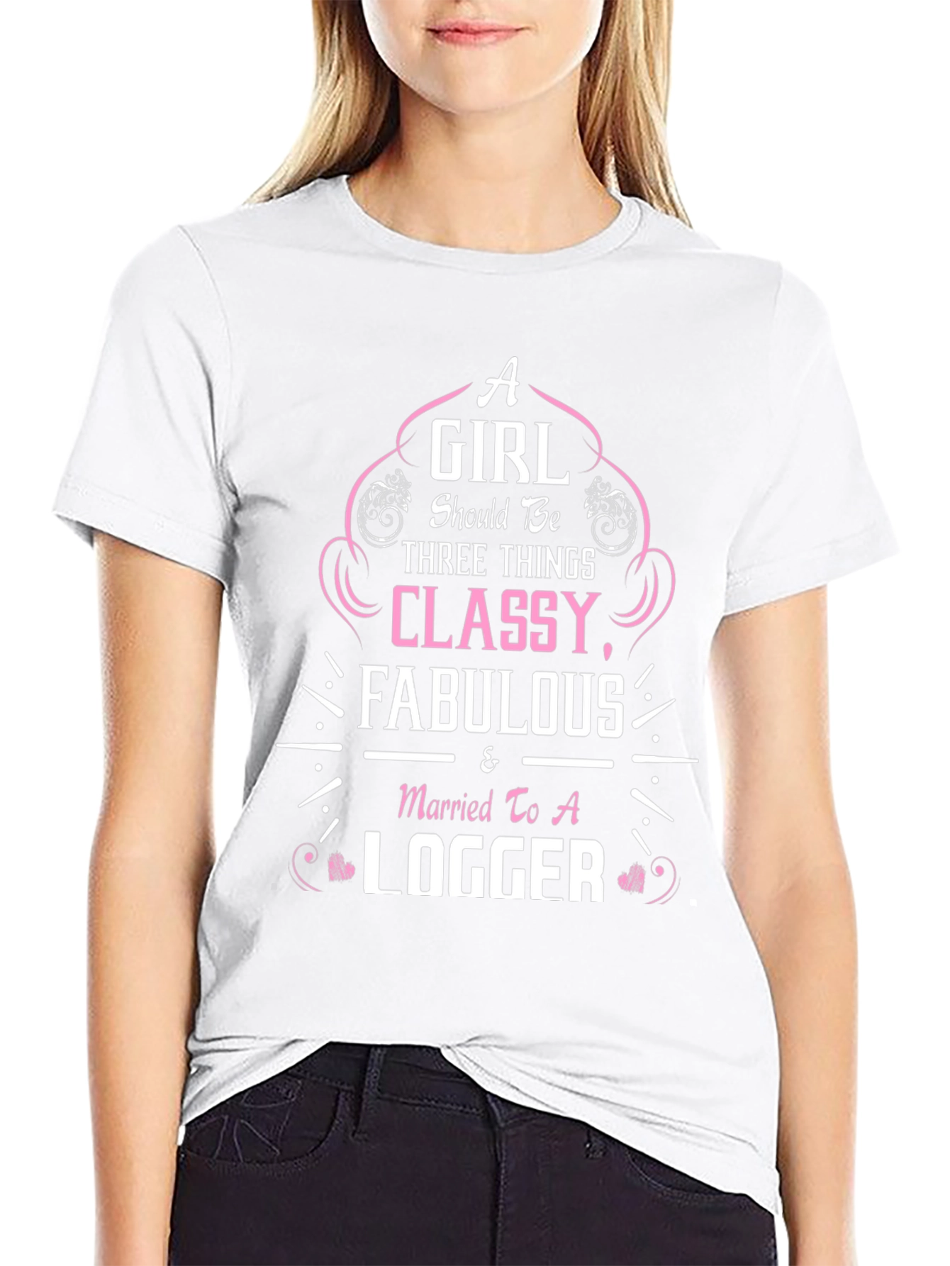 Classy Fabulous Logger Wife T-Shirt