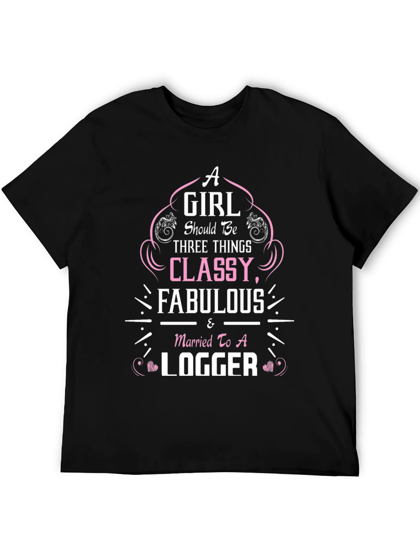 Classy Fabulous Logger Wife T-Shirt