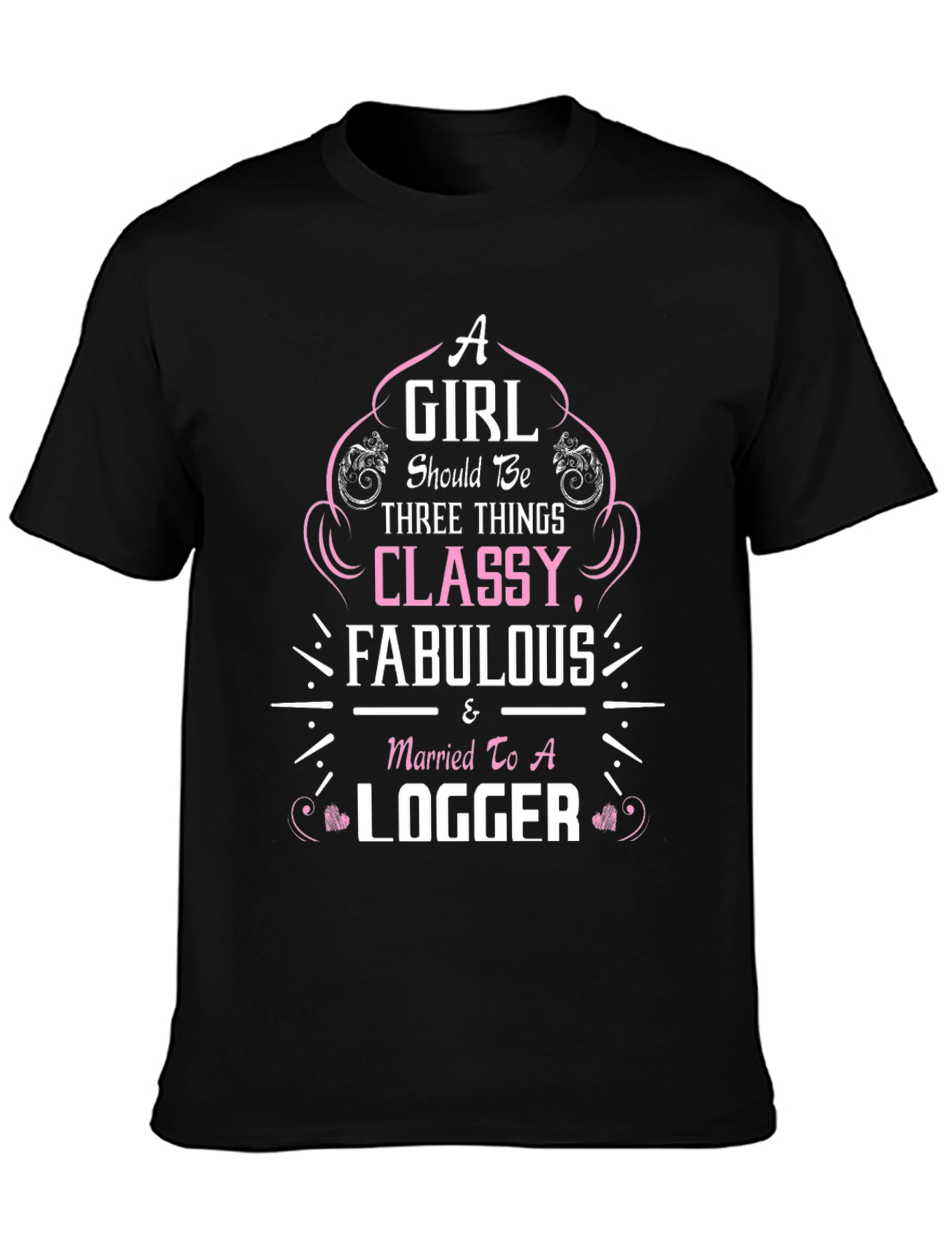 Classy Fabulous Logger Wife T-Shirt