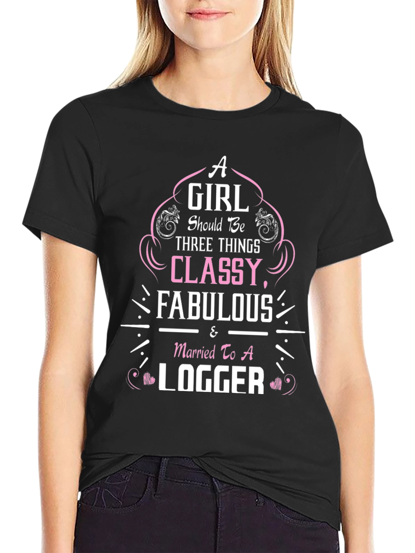 Classy Fabulous Logger Wife T-Shirt