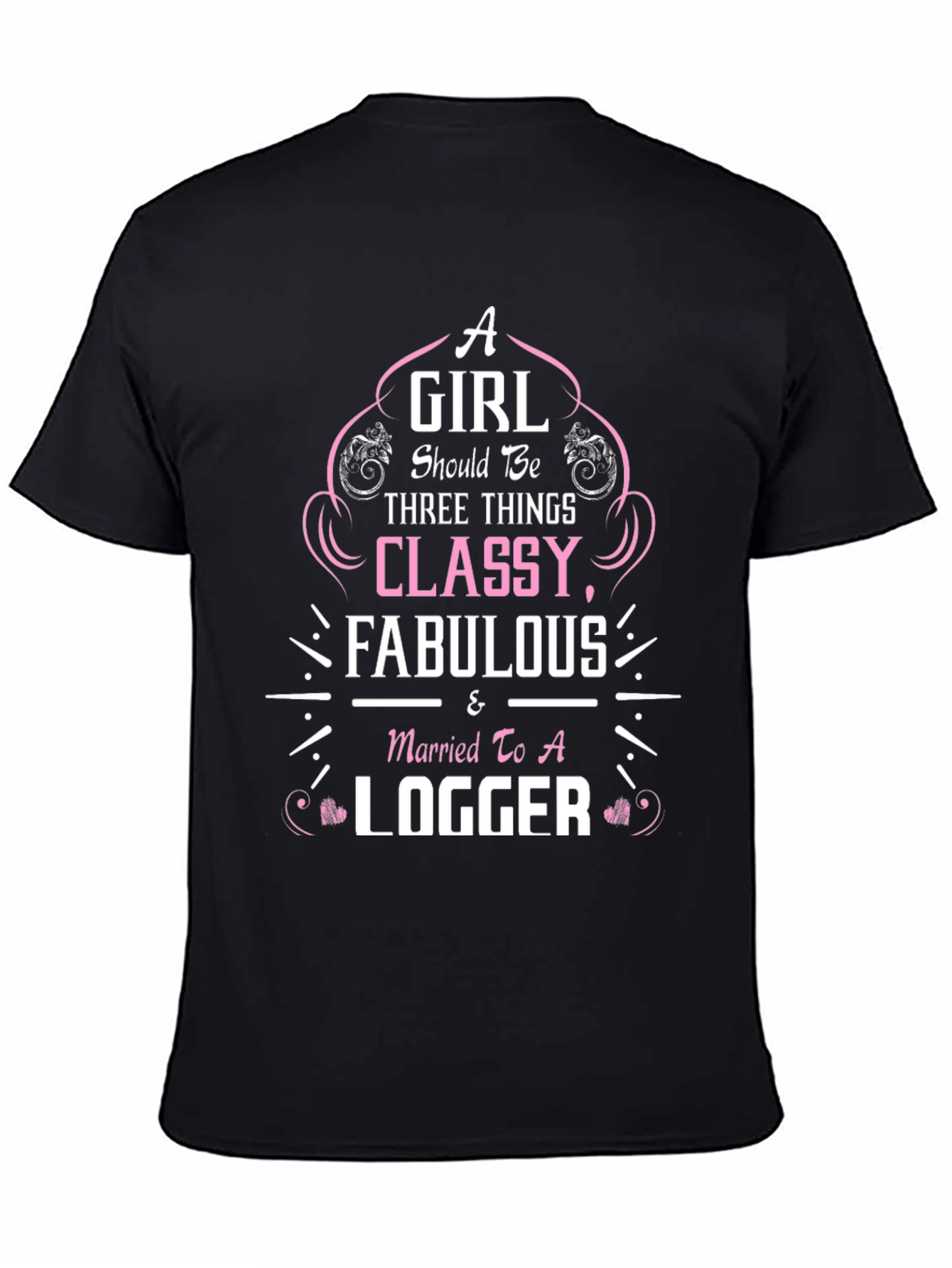 Classy Fabulous Logger Wife T-Shirt