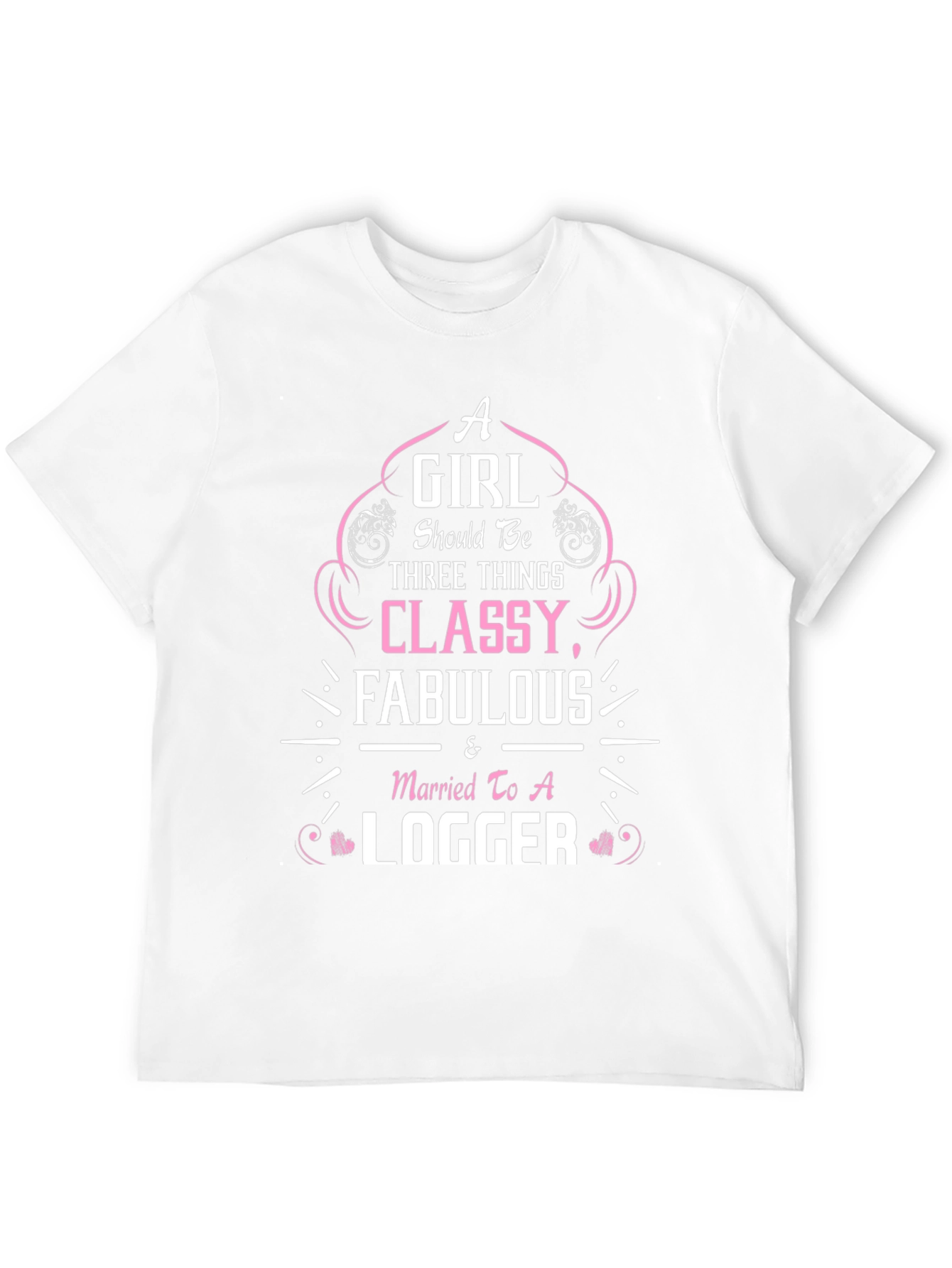 Classy Fabulous Logger Wife T-Shirt