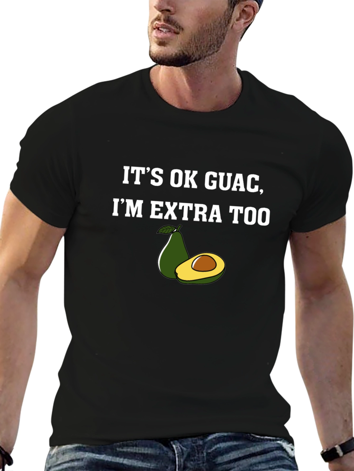 Its Ok Guac Im Extra Too Graphic T-Shirt