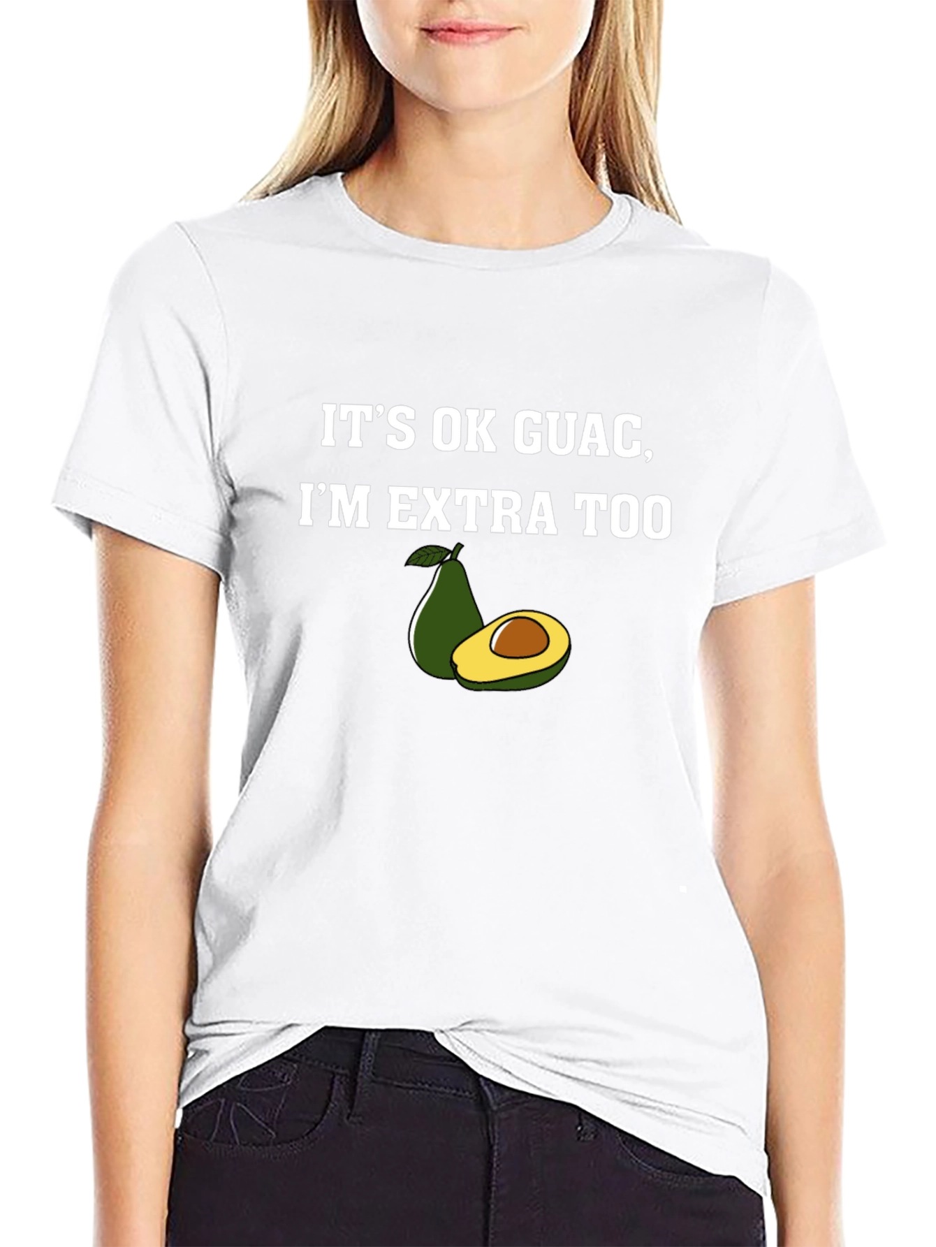 Its Ok Guac Im Extra Too Graphic T-Shirt
