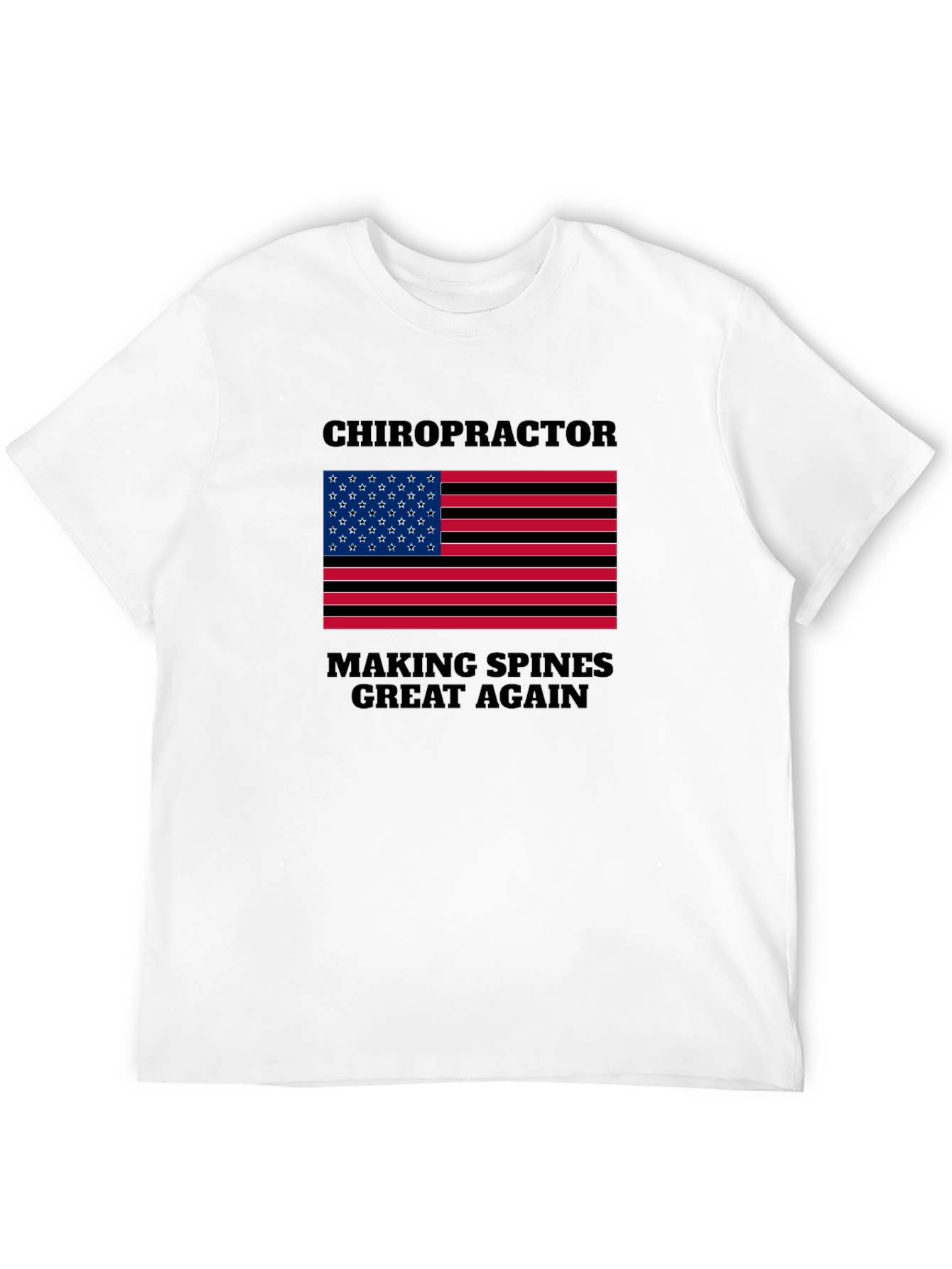 Chiropractor Making Spines Great Again T-Shirt
