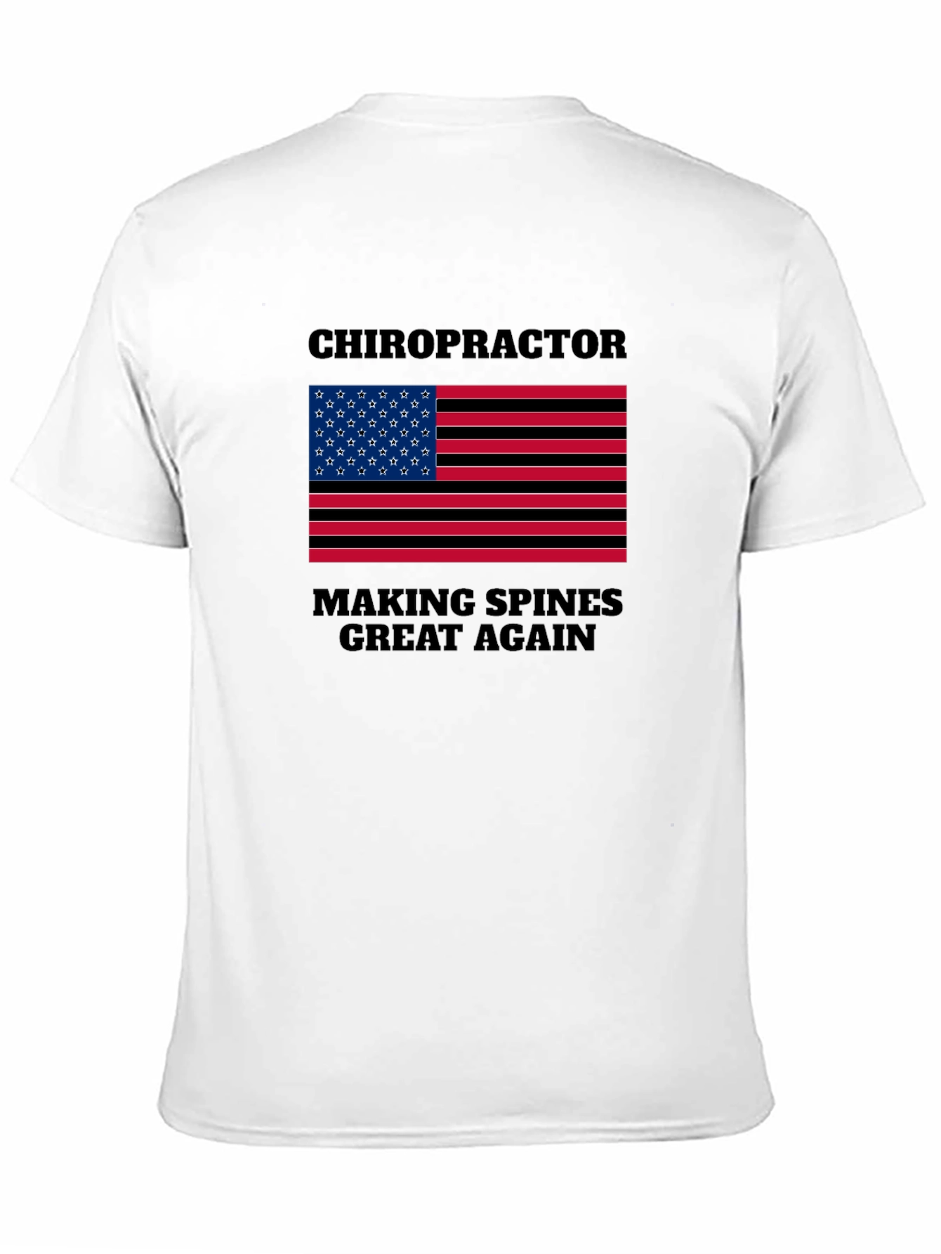 Chiropractor Making Spines Great Again T-Shirt