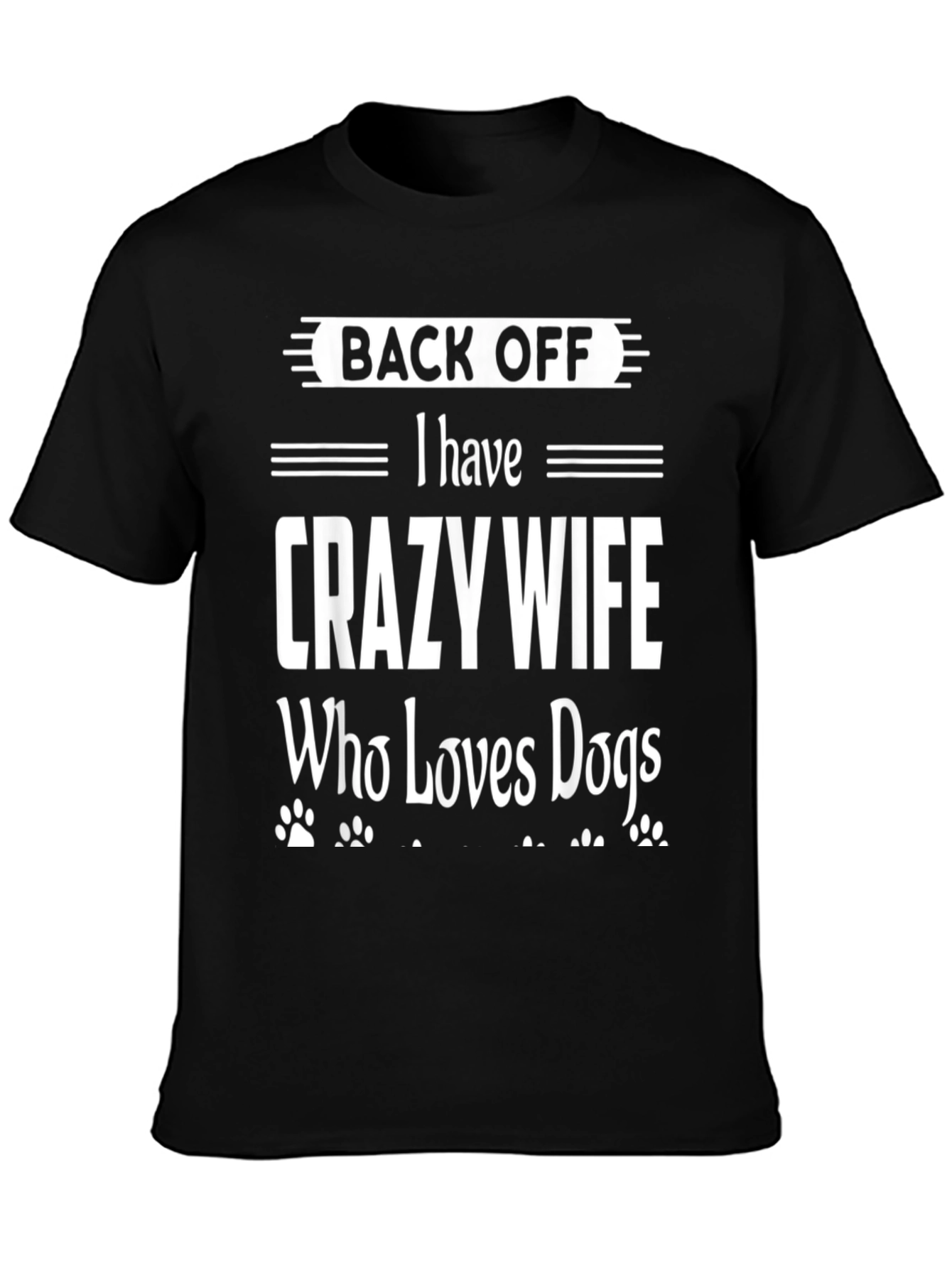 Back Off Crazy Wife Loves Dogs Graphic Tee