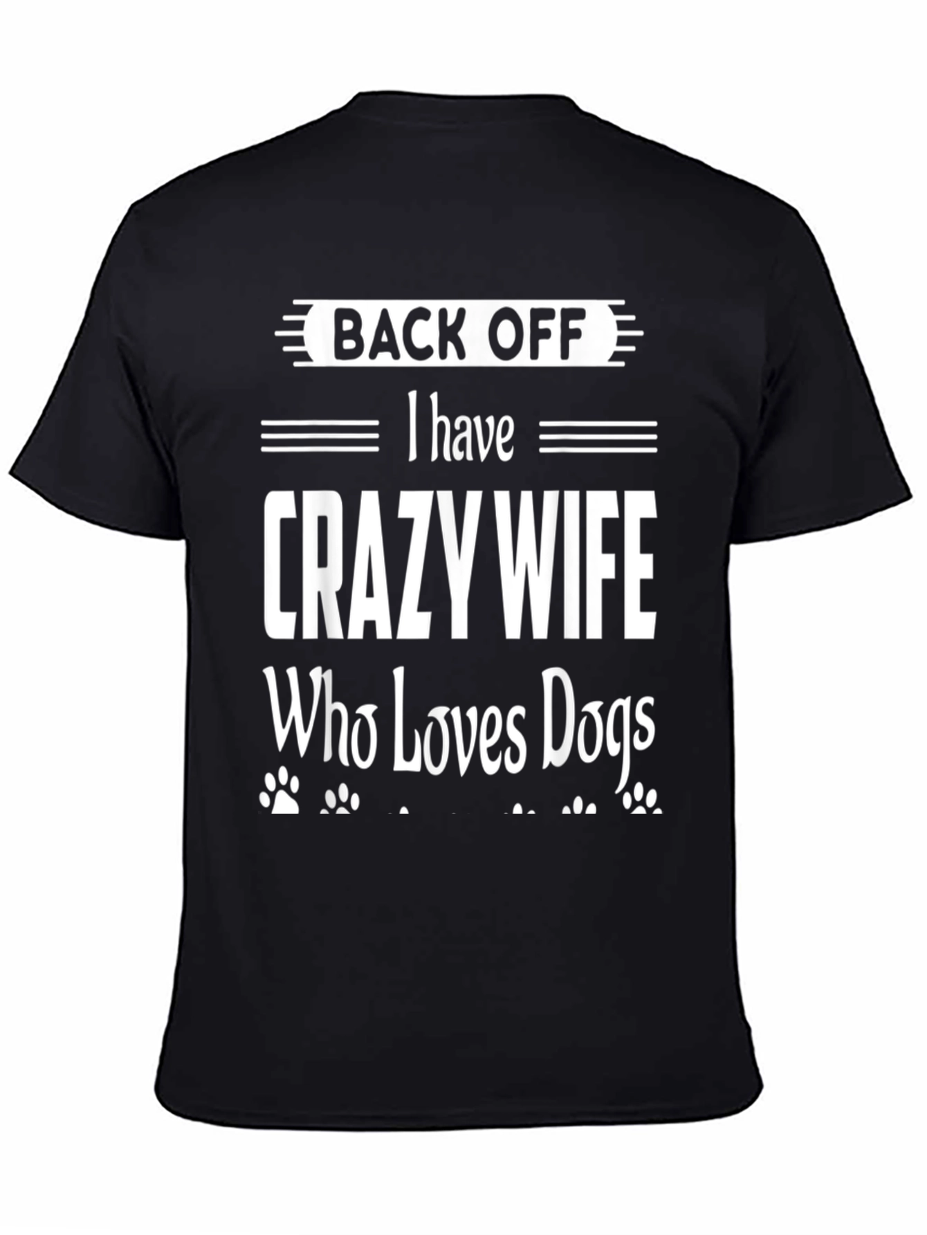 Back Off Crazy Wife Loves Dogs Graphic Tee