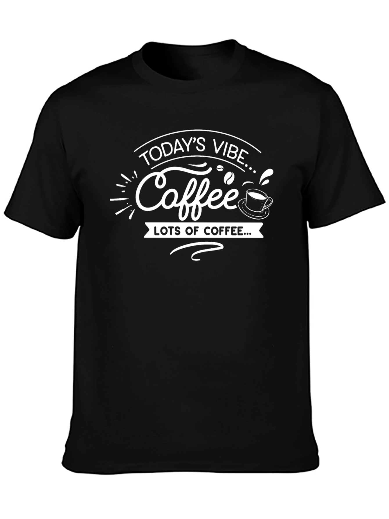 Todays Vibe Coffee T-Shirt - Lots of Coffee!