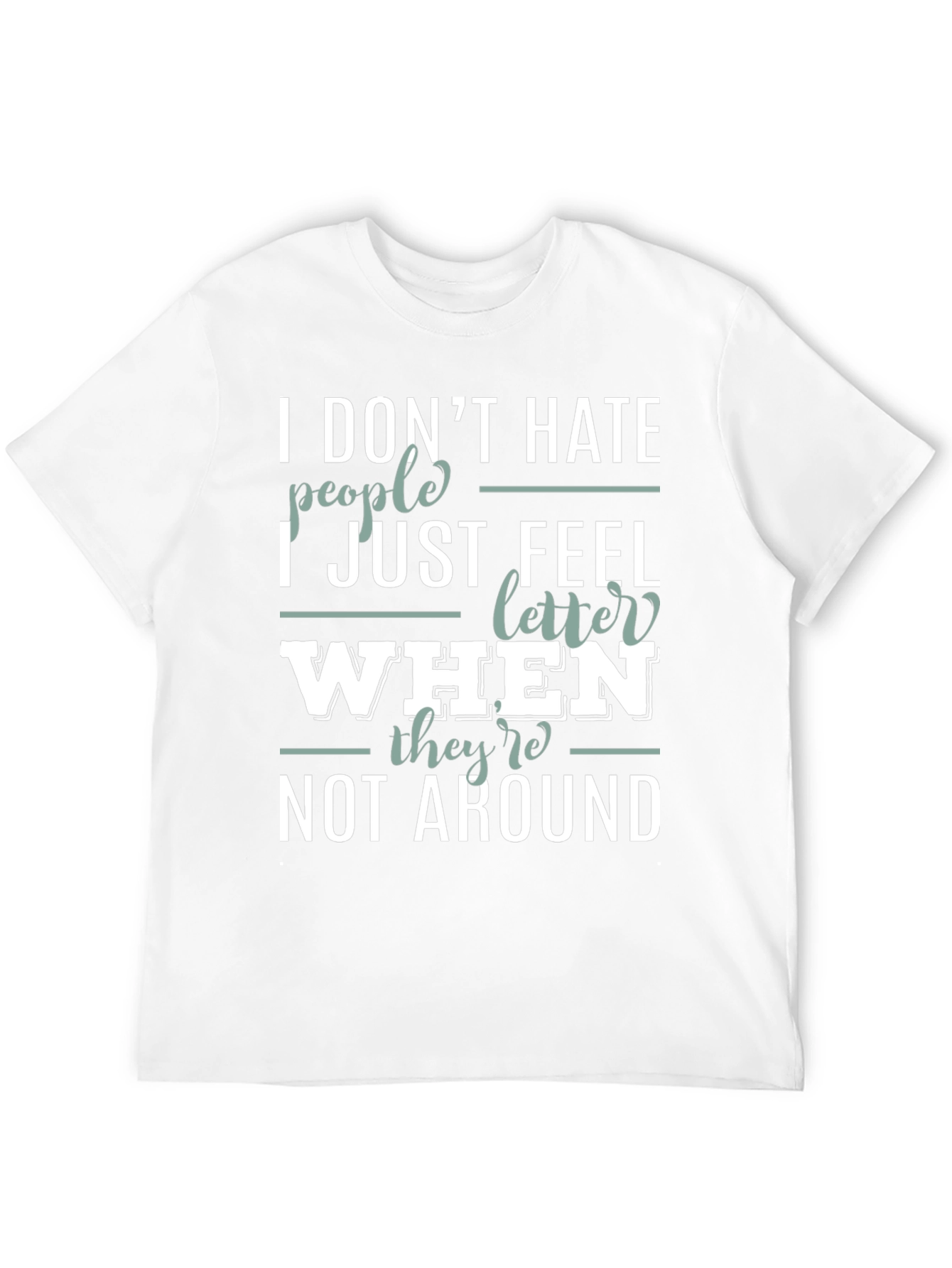 Funny Sarcastic Introvert T-Shirt - I Dont Hate People