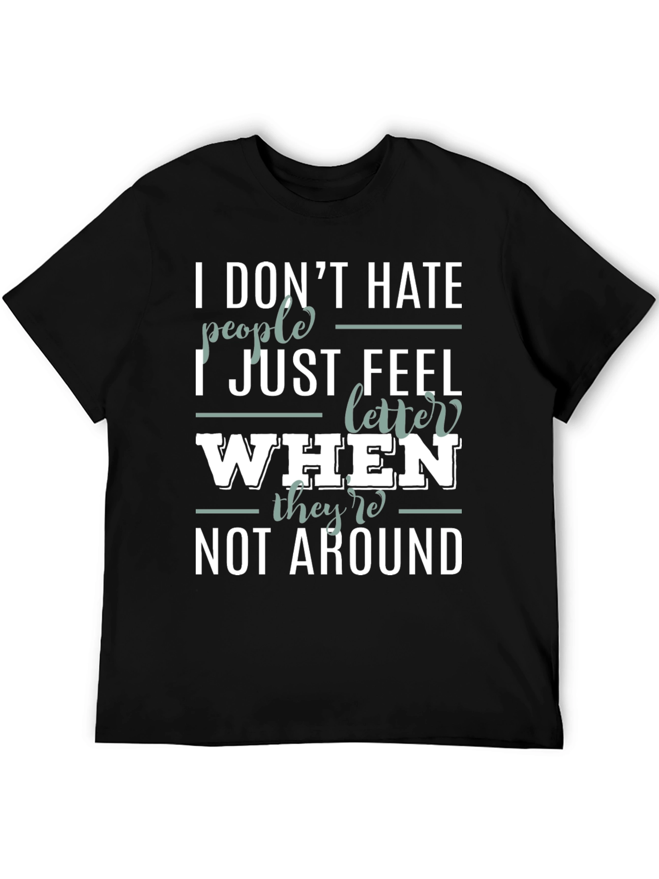 Funny Sarcastic Introvert T-Shirt - I Dont Hate People