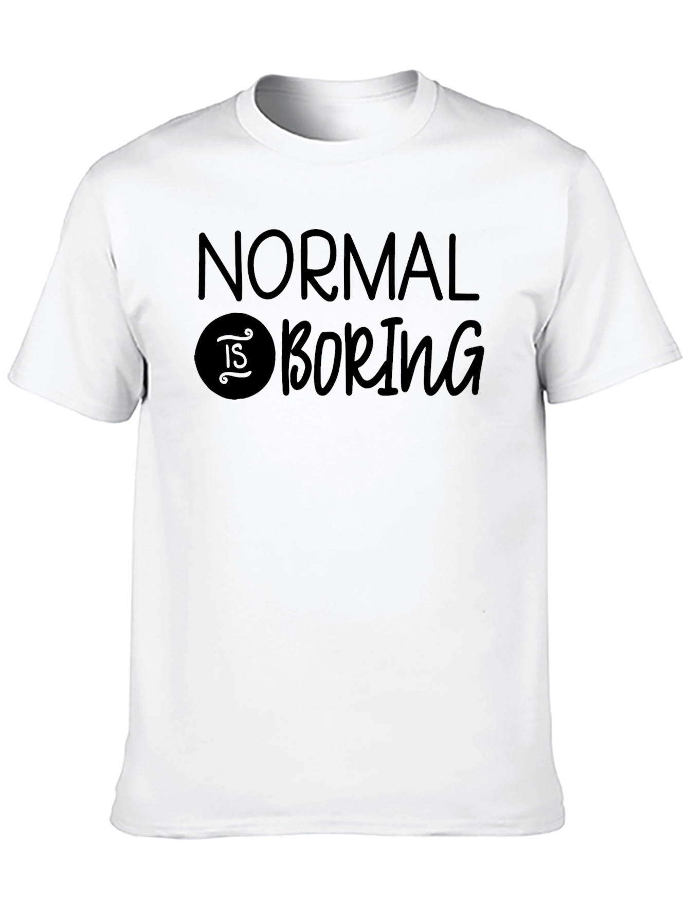 Normal Is Boring Graphic T-Shirt