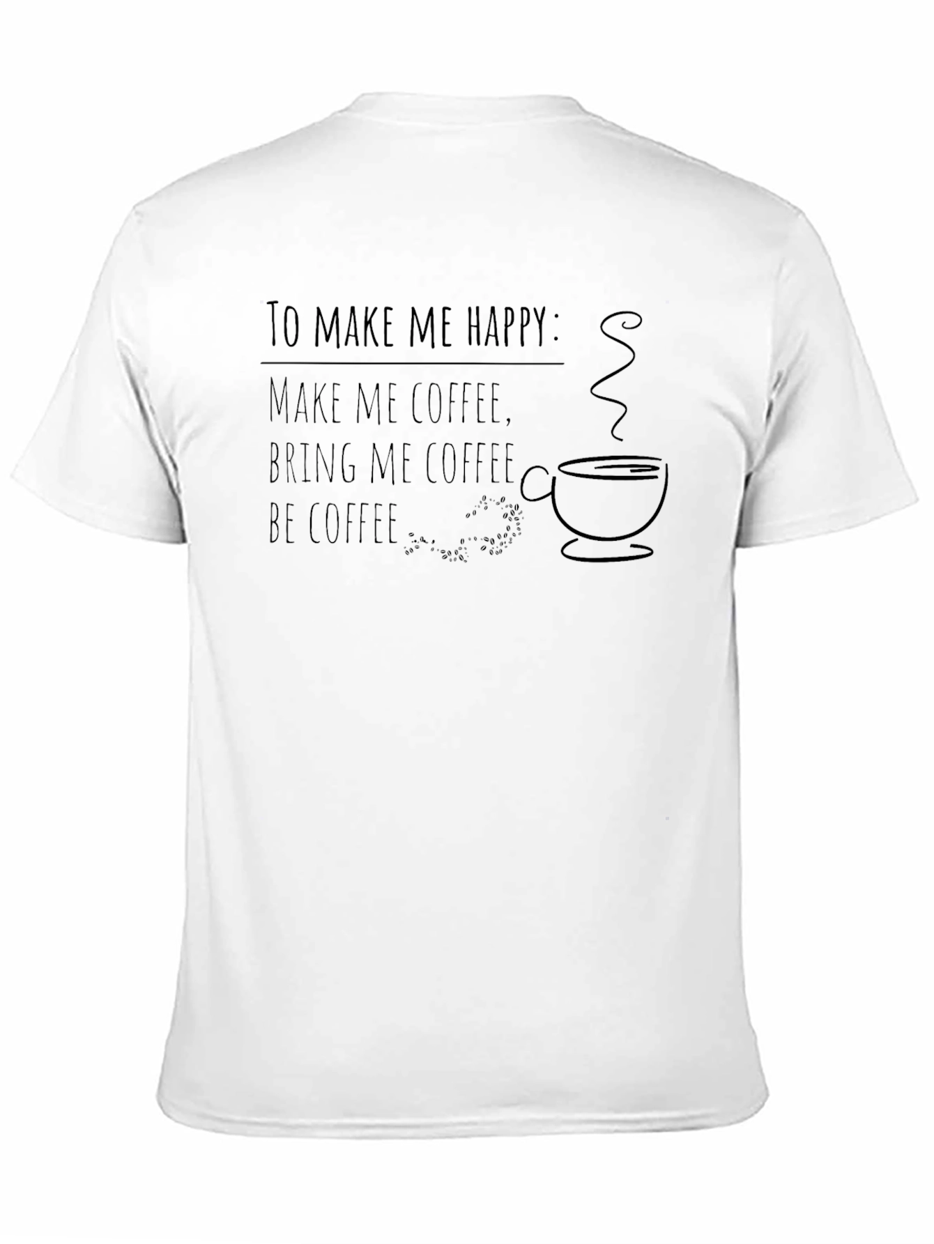 Coffee Lover Graphic Tee - To Make Me Happy