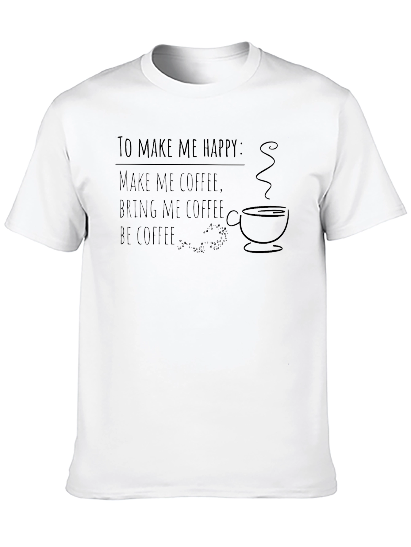 Coffee Lover Graphic Tee - To Make Me Happy