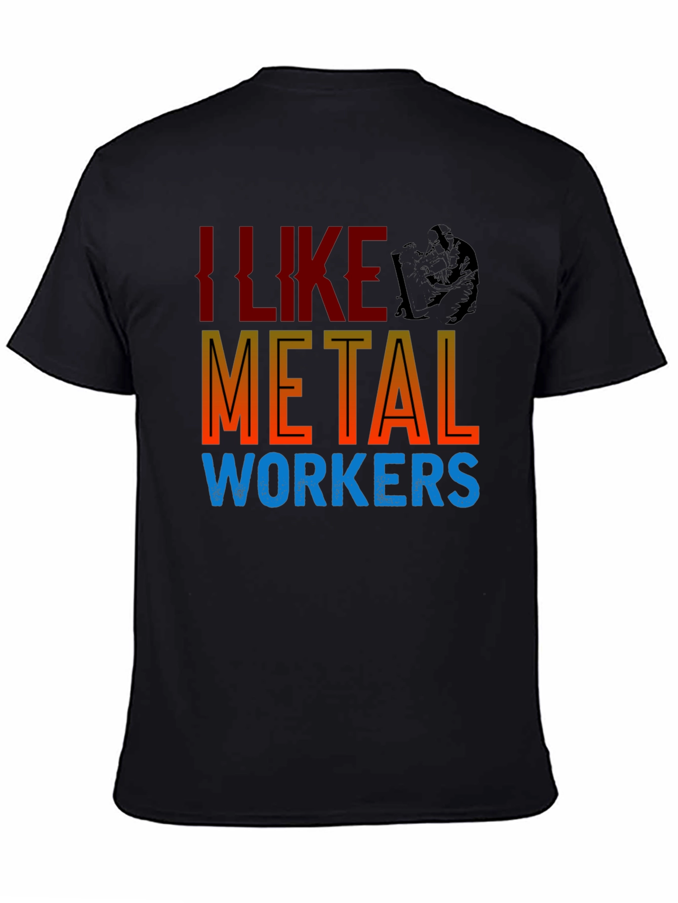 I Like Metal Workers T-Shirt