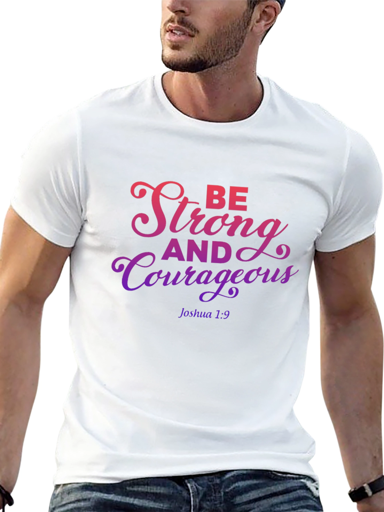 Be Strong and Courageous T-Shirt