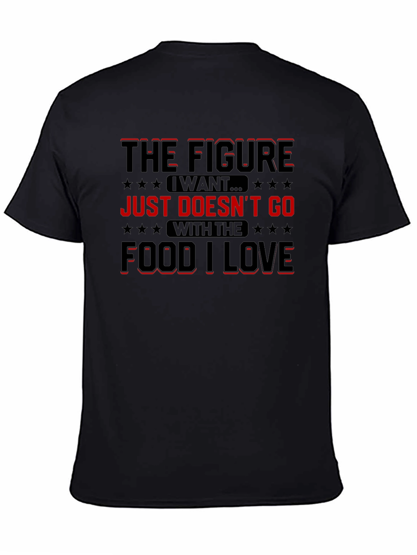 Funny Food Lover T-Shirt: The Figure I Want