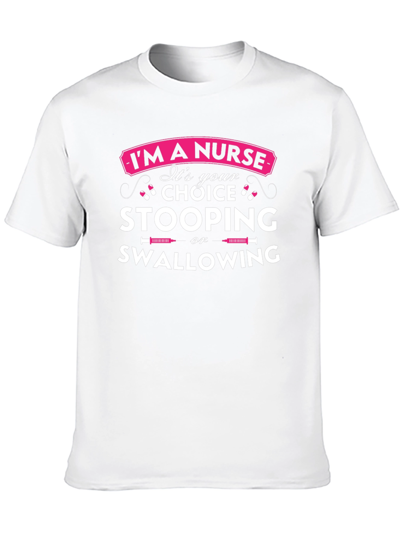 Funny Nurse Choice T-Shirt