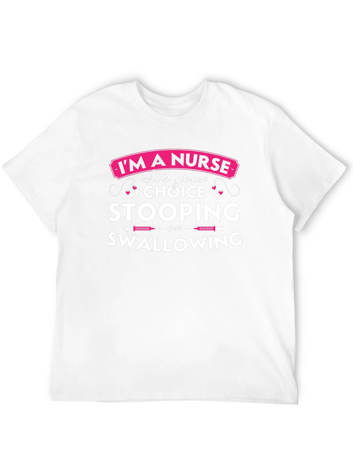 Funny Nurse Choice T-Shirt