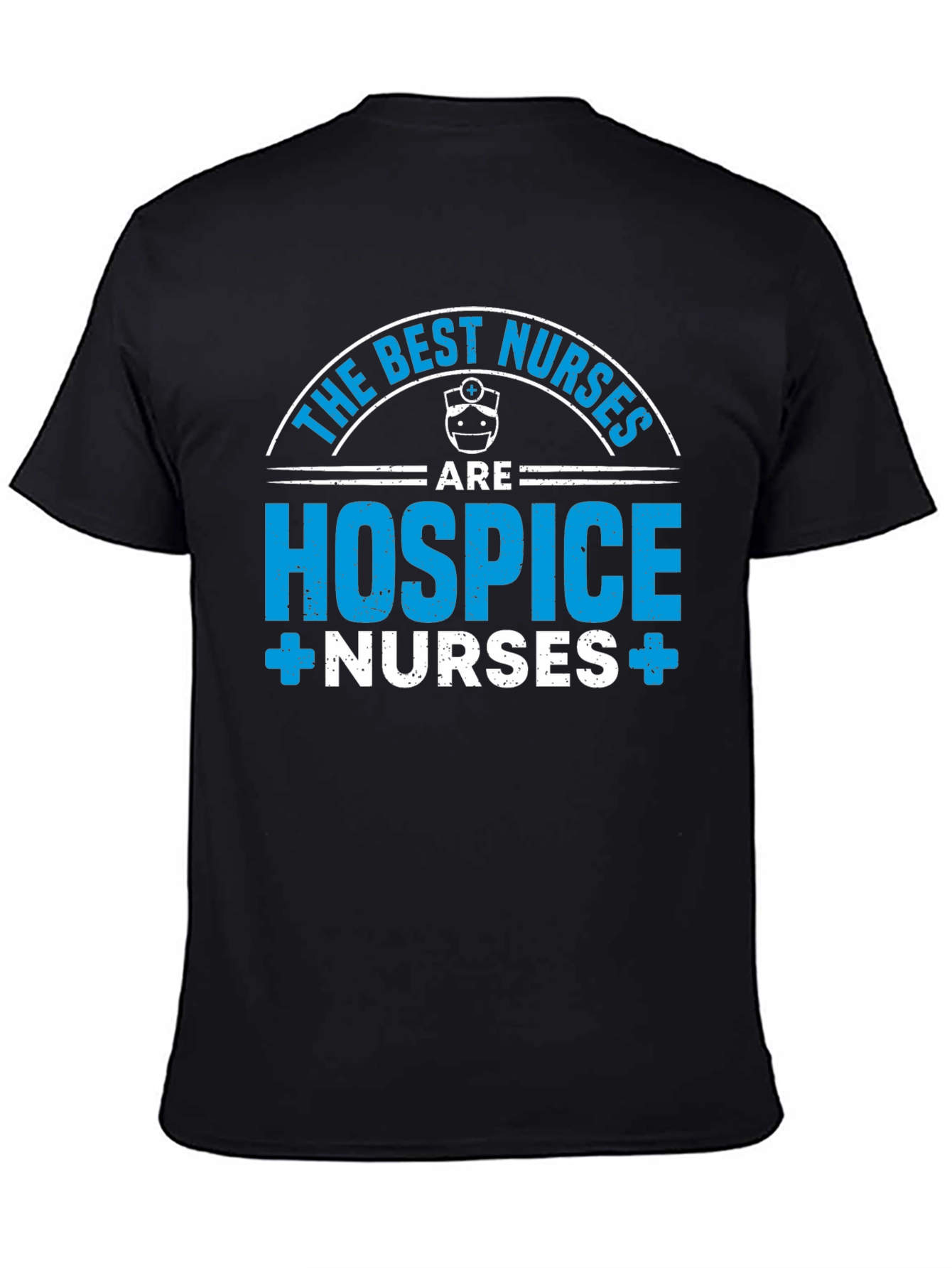 Hospice Nurses T-Shirt - The Best Nurses Apparel