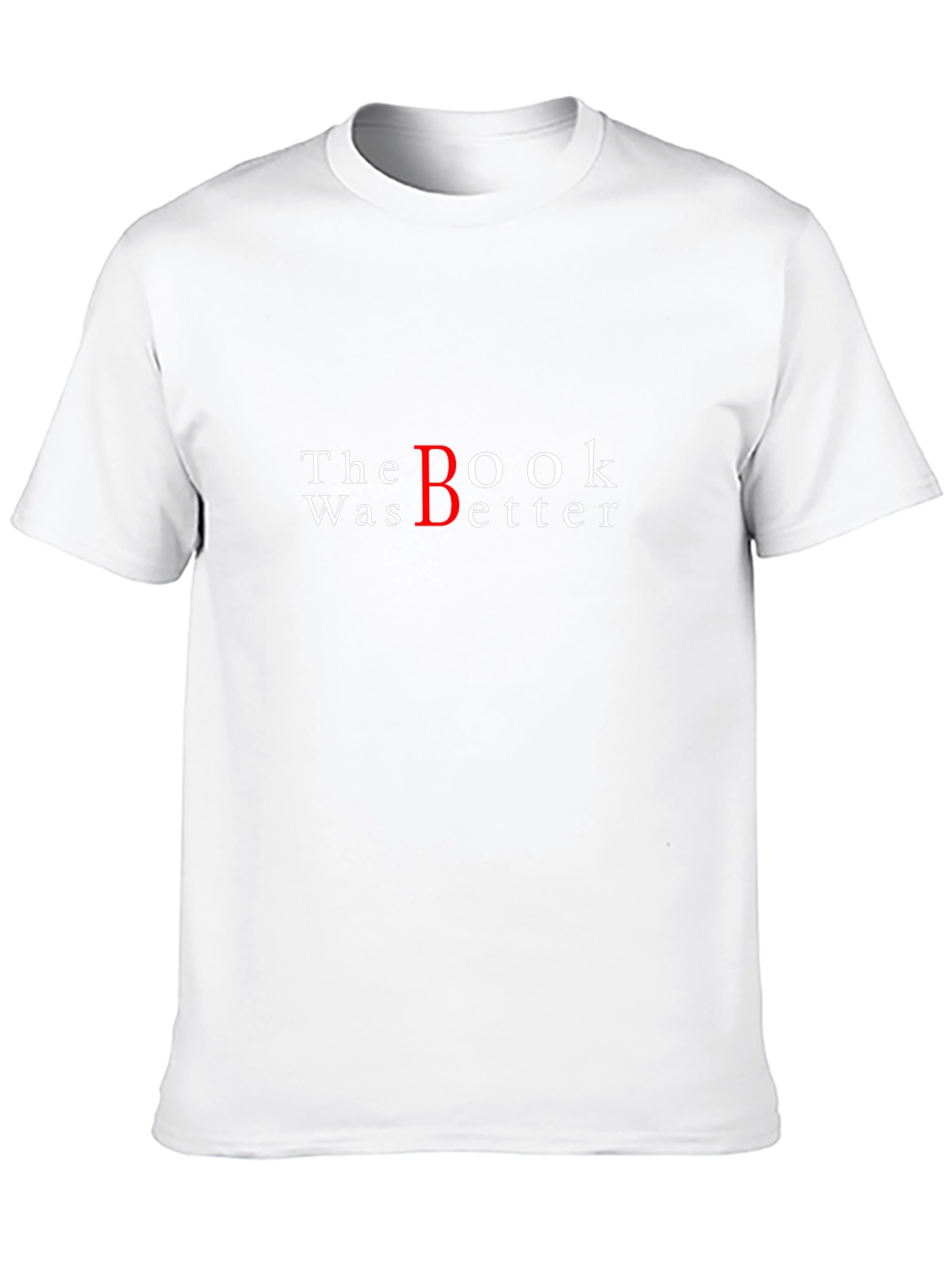 The Book Was Better T-Shirt