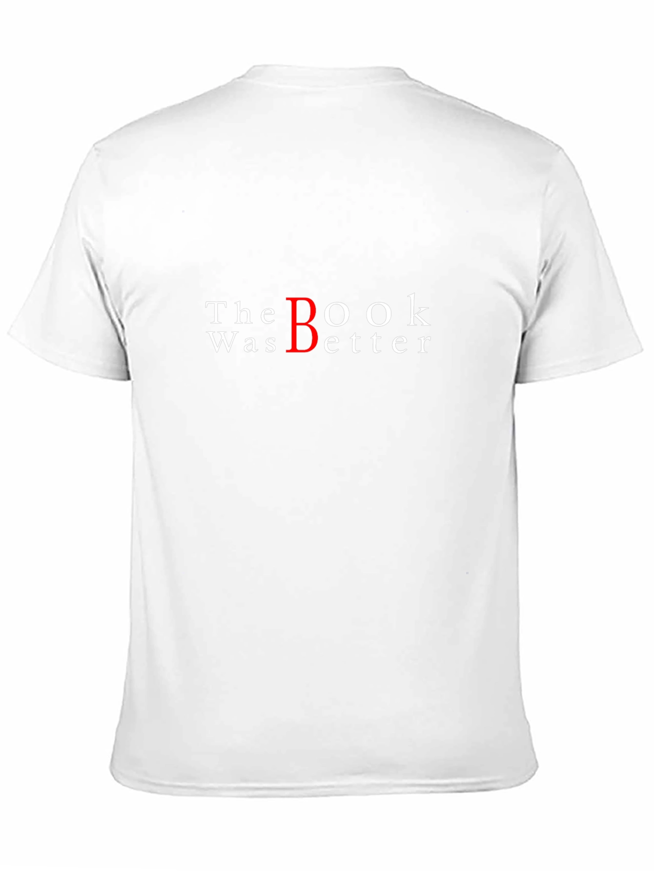 The Book Was Better T-Shirt