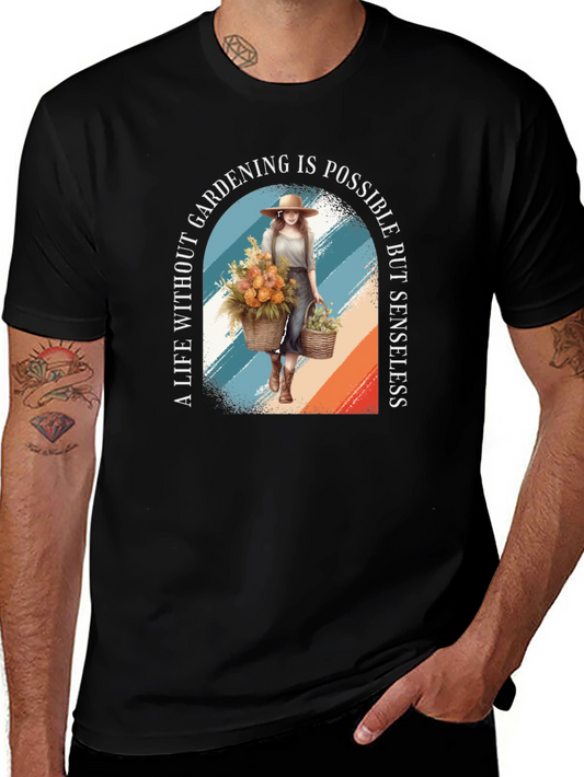 Gardening T-Shirt - A Life Without Gardening
