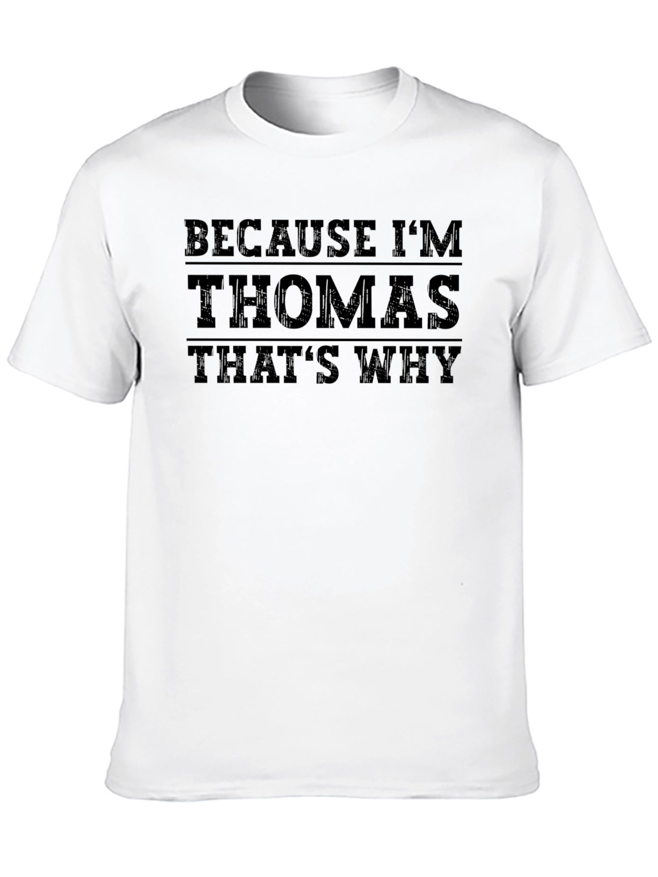 Because Im Thomas Thats Why Funny T-Shirt